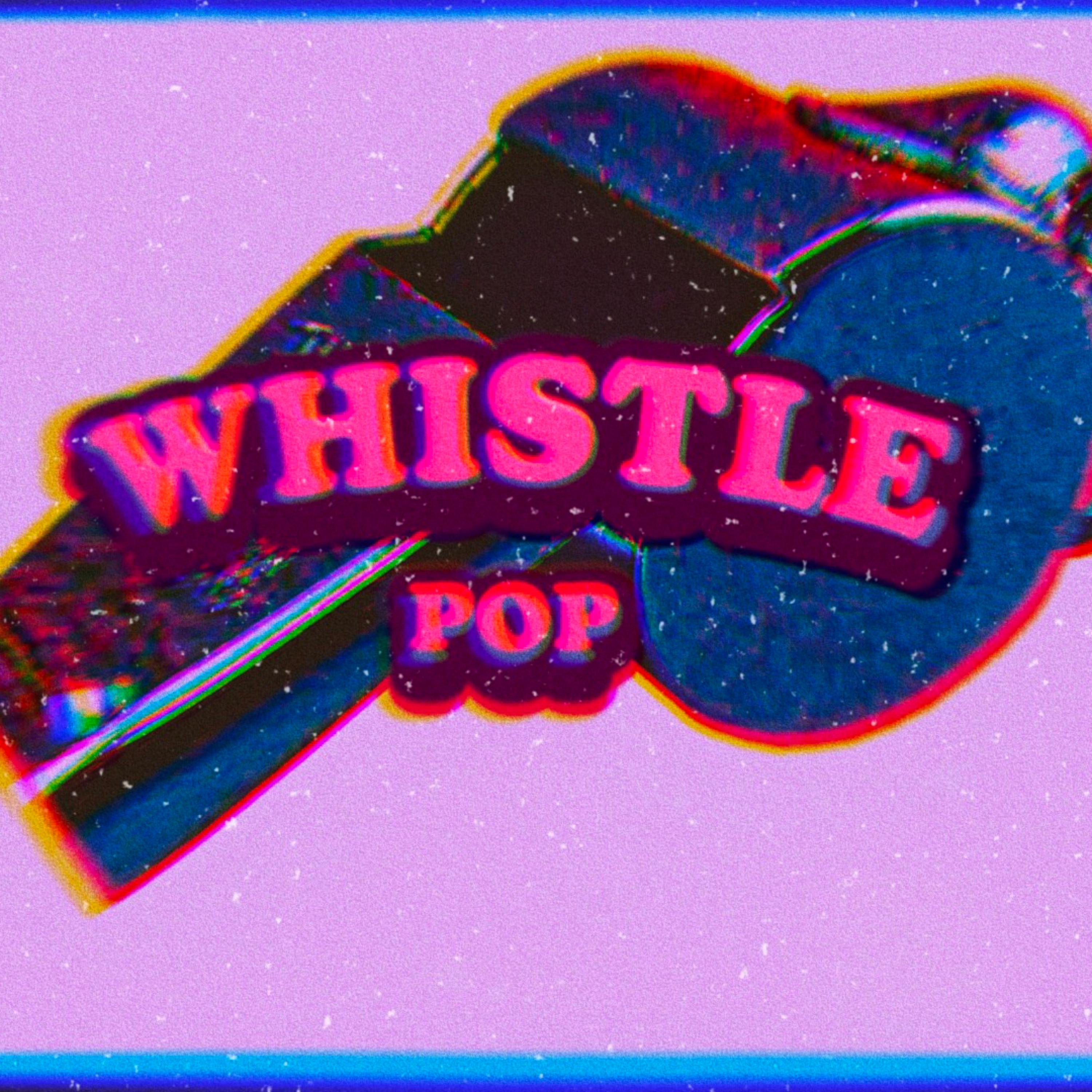 Whistle Pop artwork