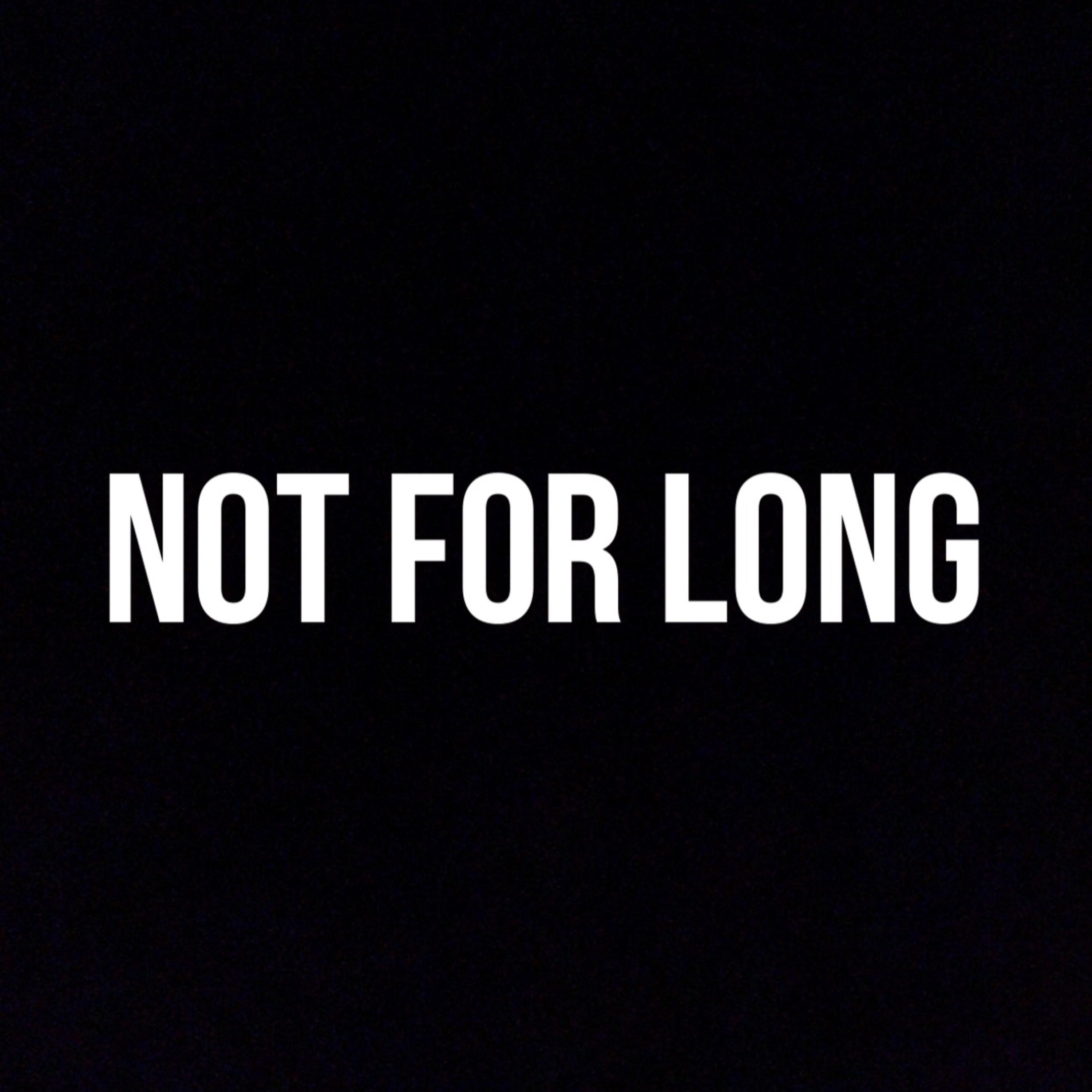 Not For Long artwork