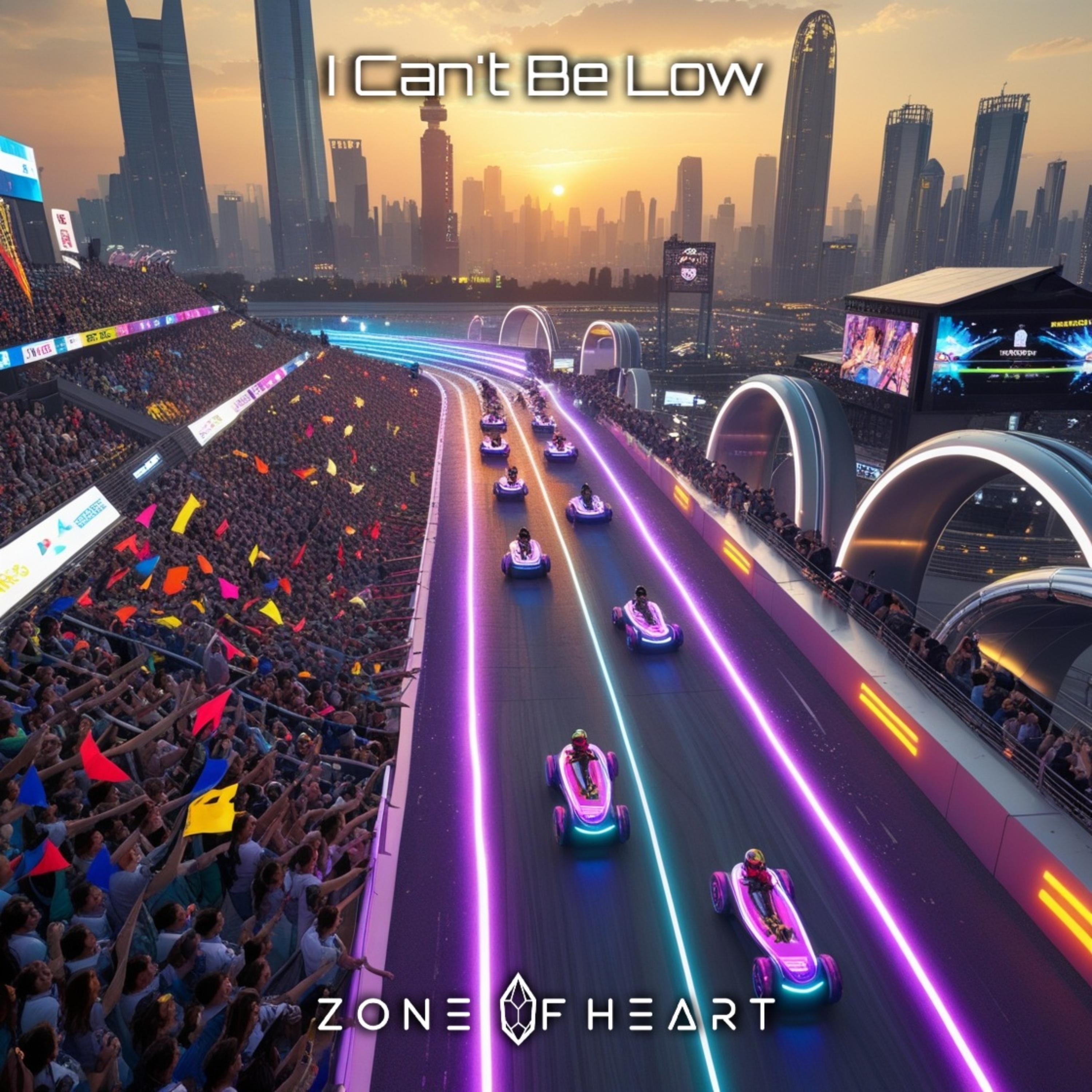 I Can't Be Low by Zone Of Heart cover art
