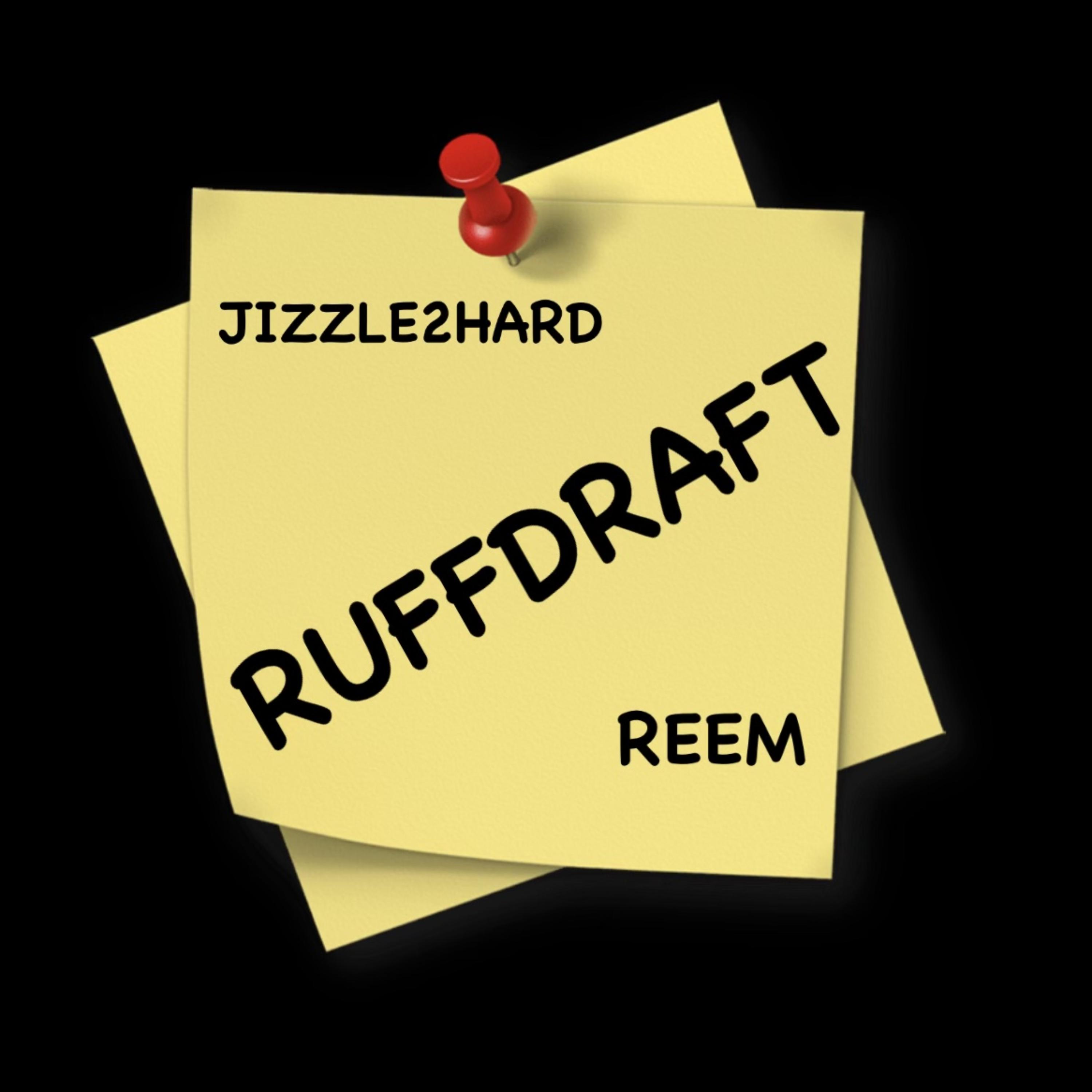 RuffDraft by JizzLe2Hard cover art