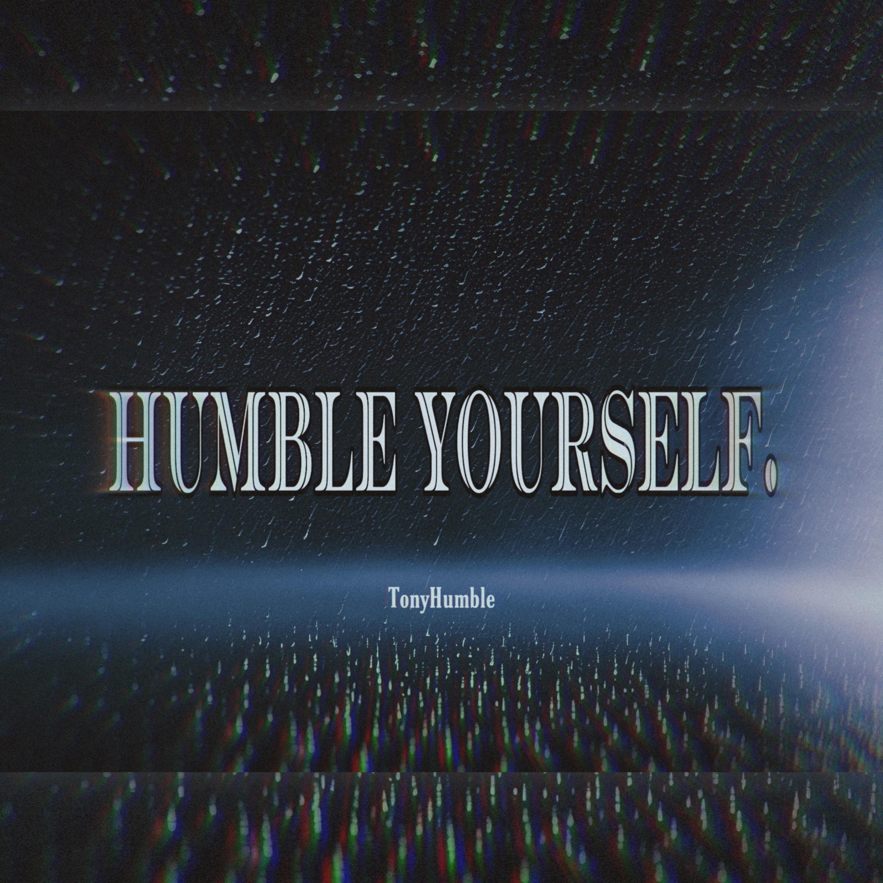 Humble Yourself. by TonyHumble cover art