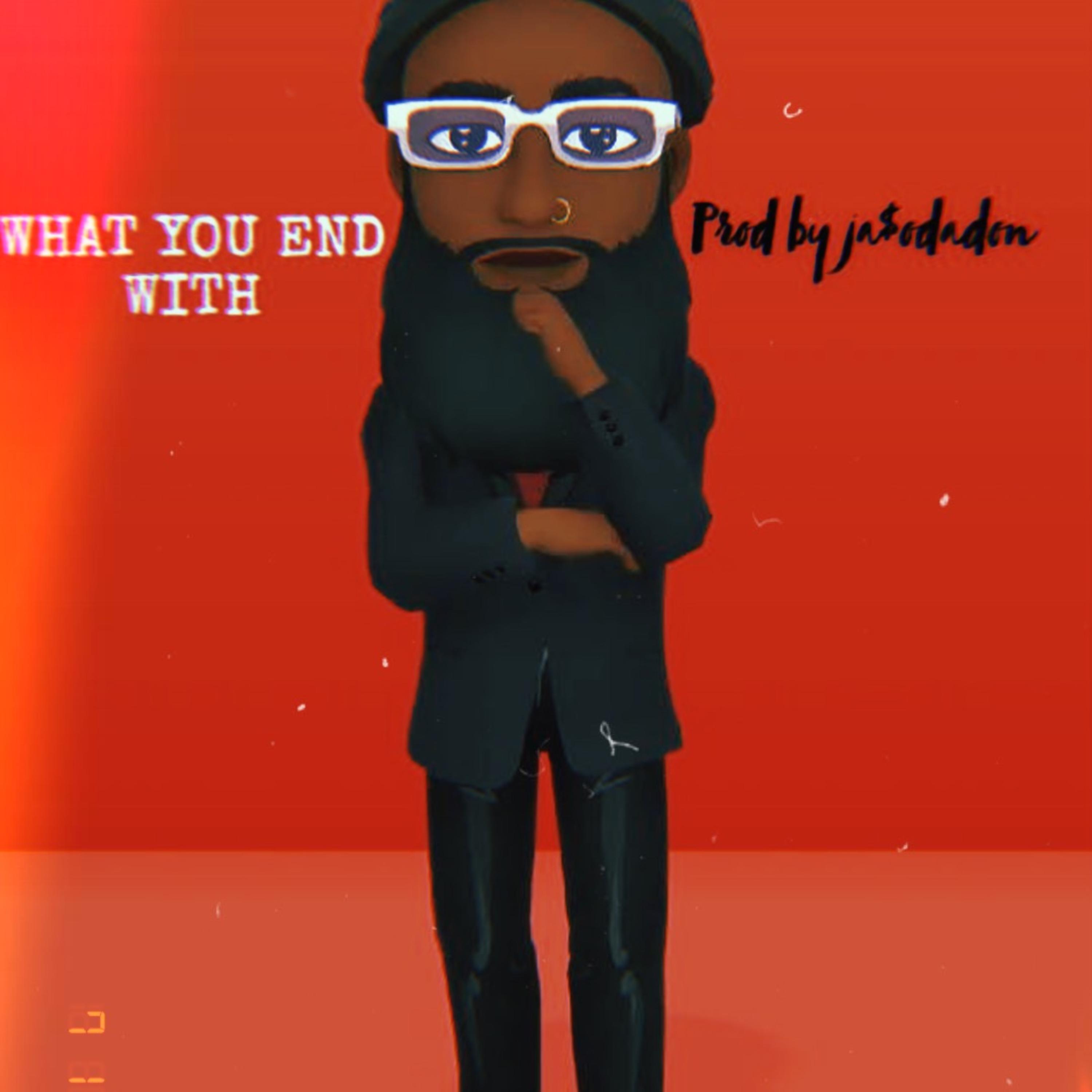 What You End With artwork