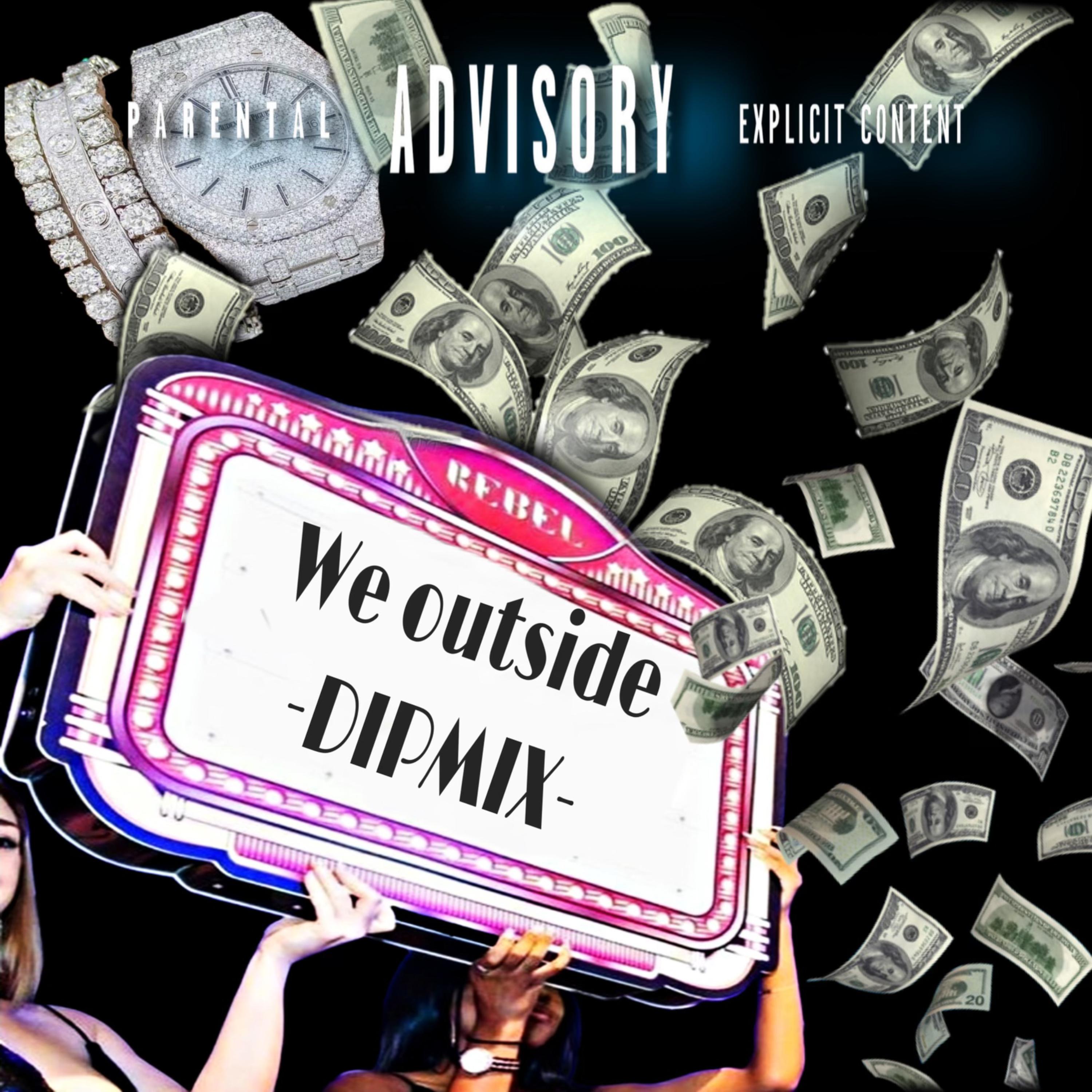 WE OUTSIDE (DIP MIX) artwork