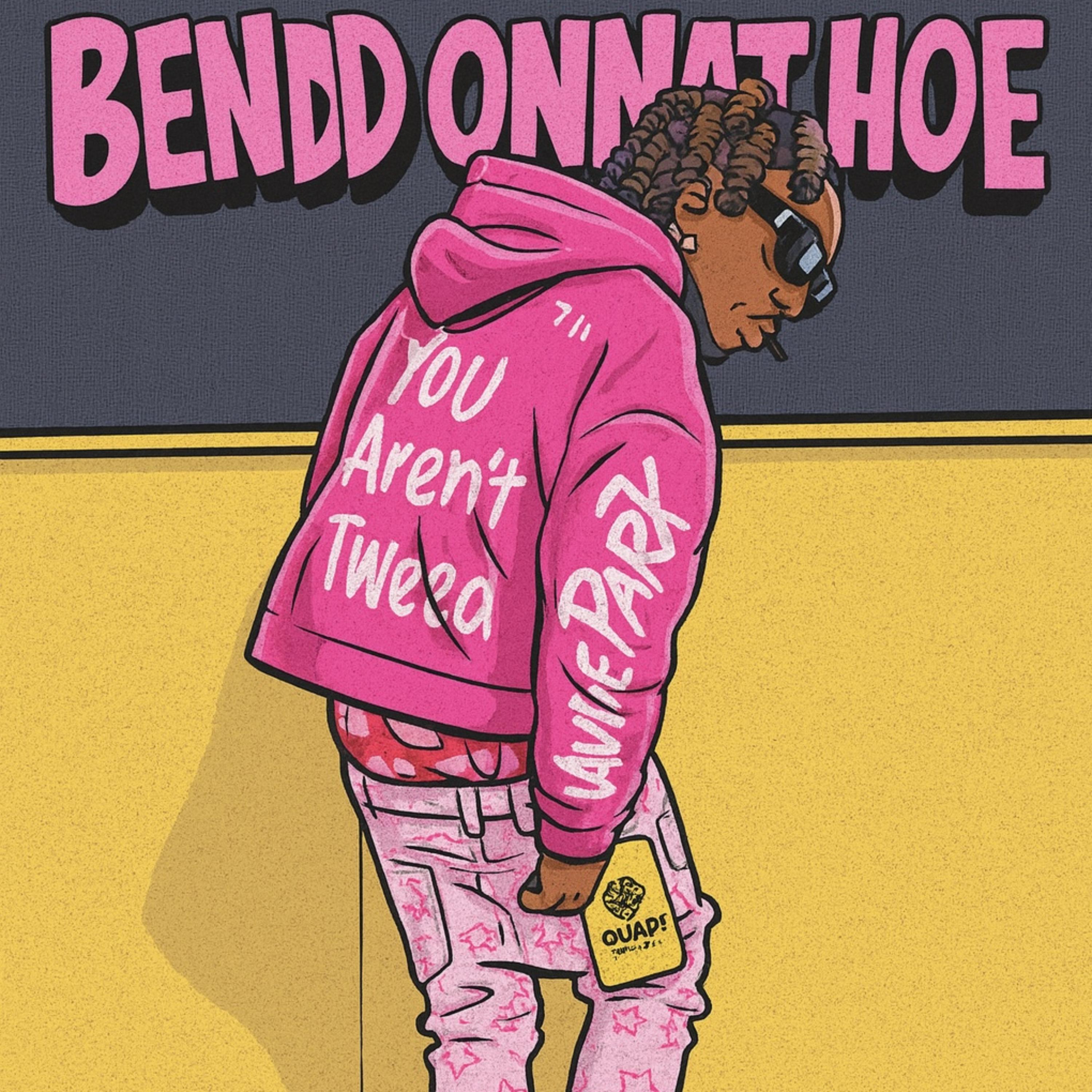 BEND ONNAT HOE by Kidd Kaze