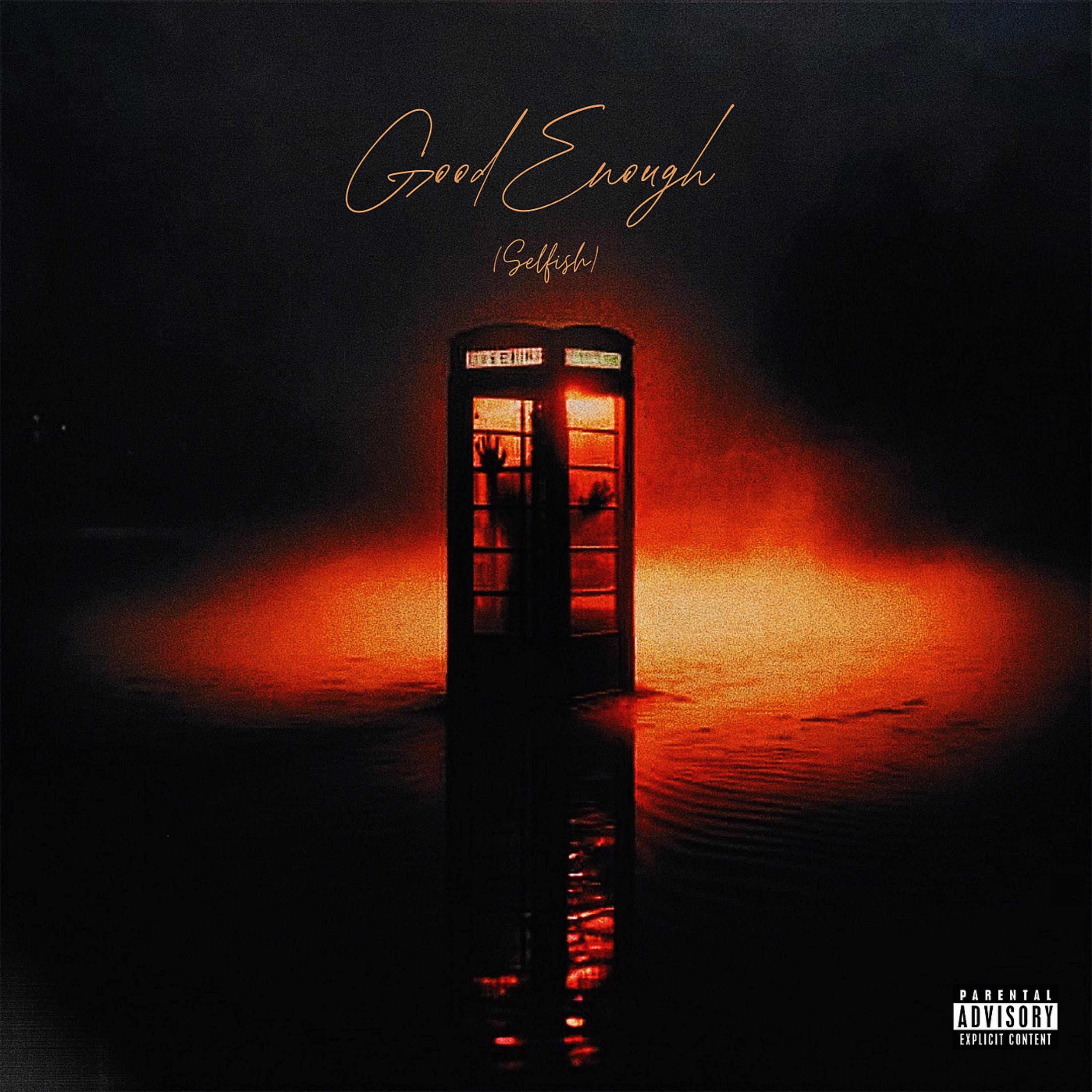 GOOD ENOUGH (SELFISH) artwork