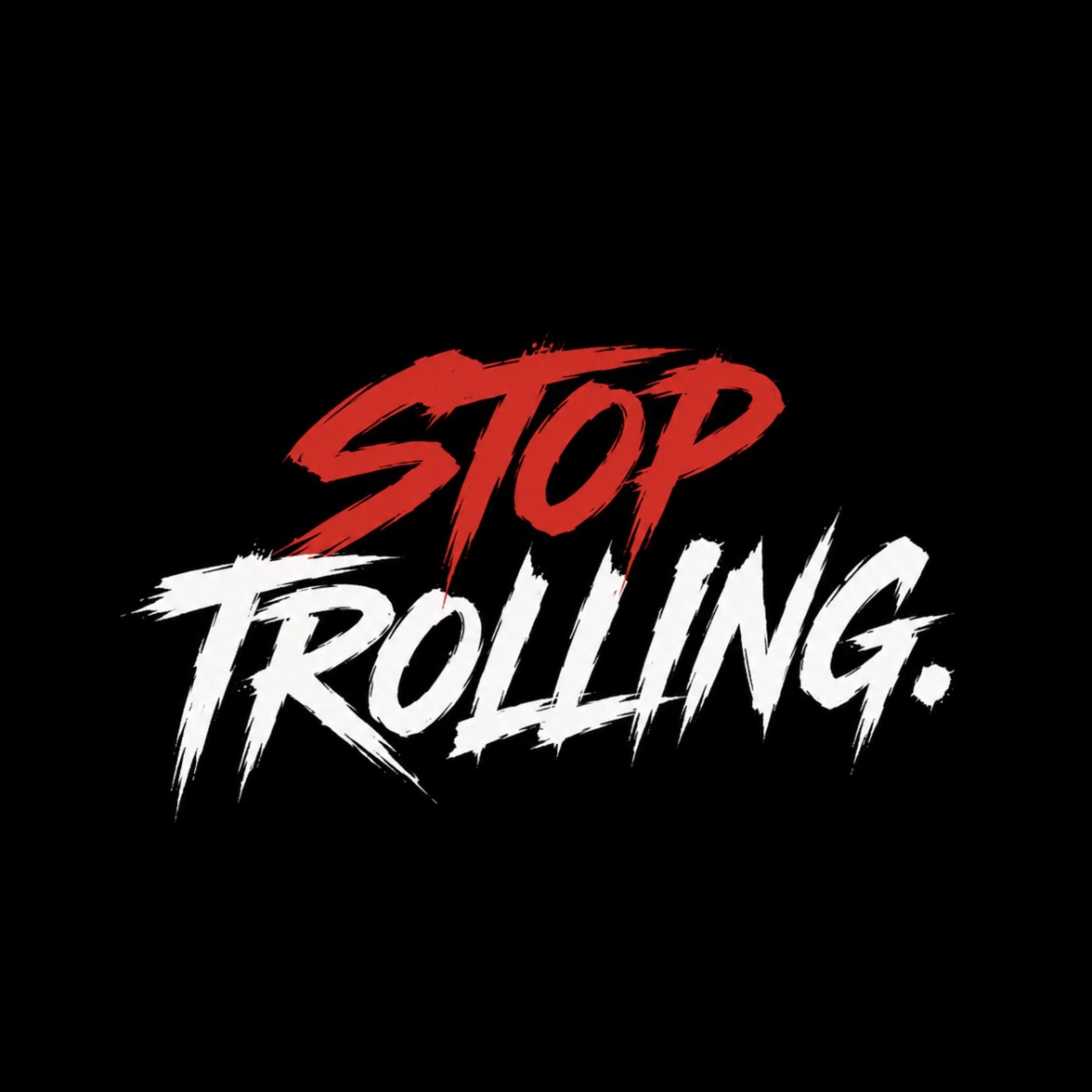 Stop Trollin by BabyRokkout cover art