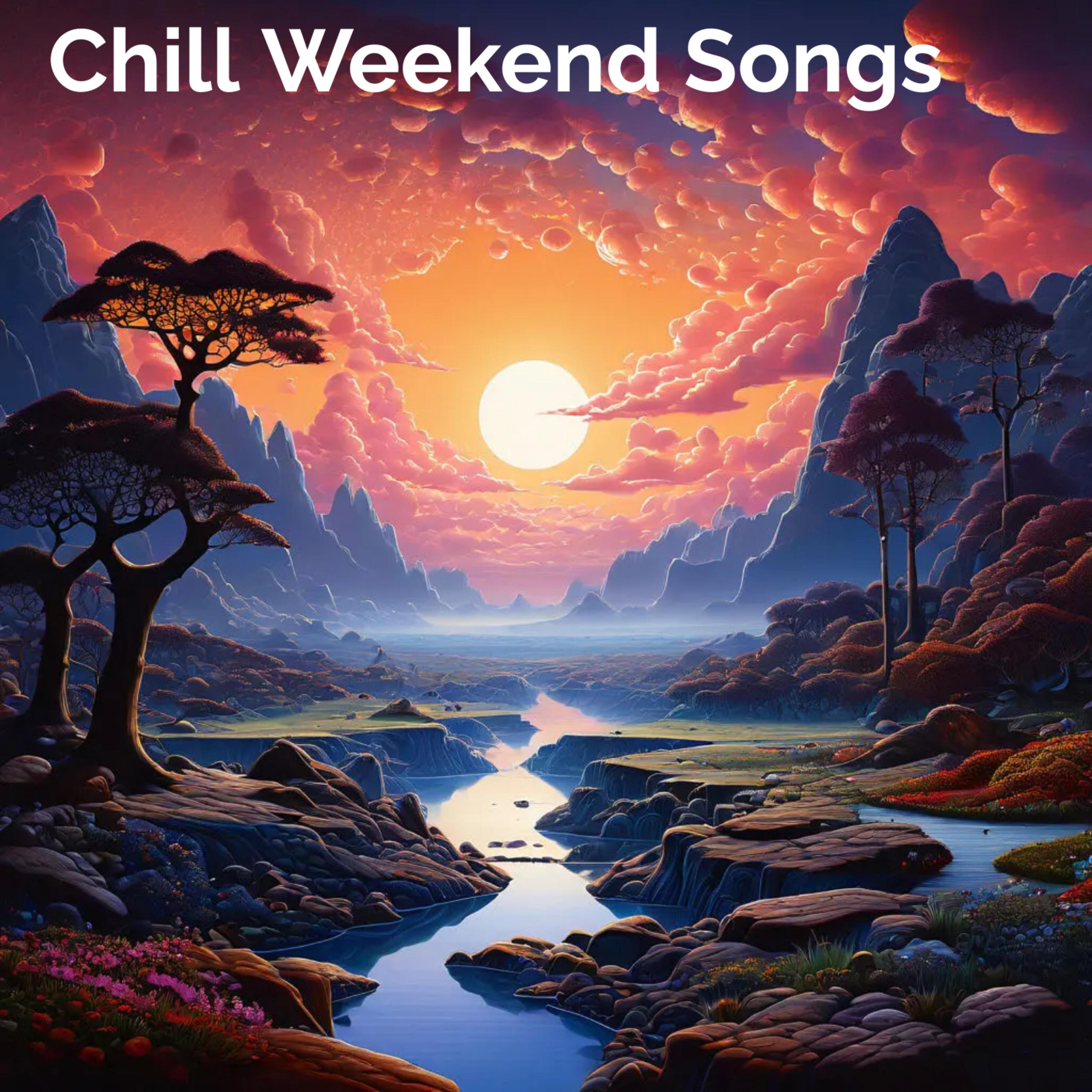 Chill Weekend Songs artwork