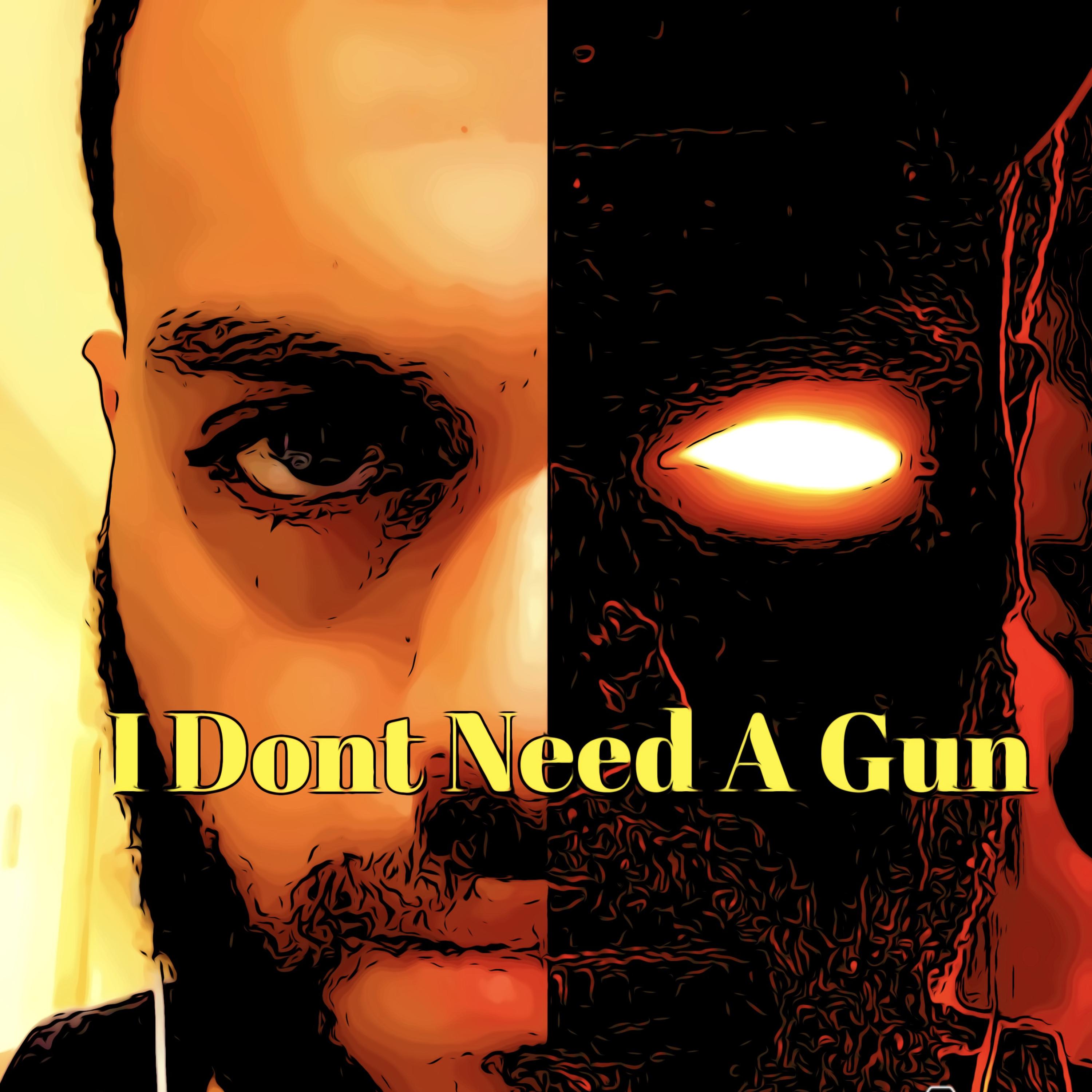 I Dont Need A Gun artwork
