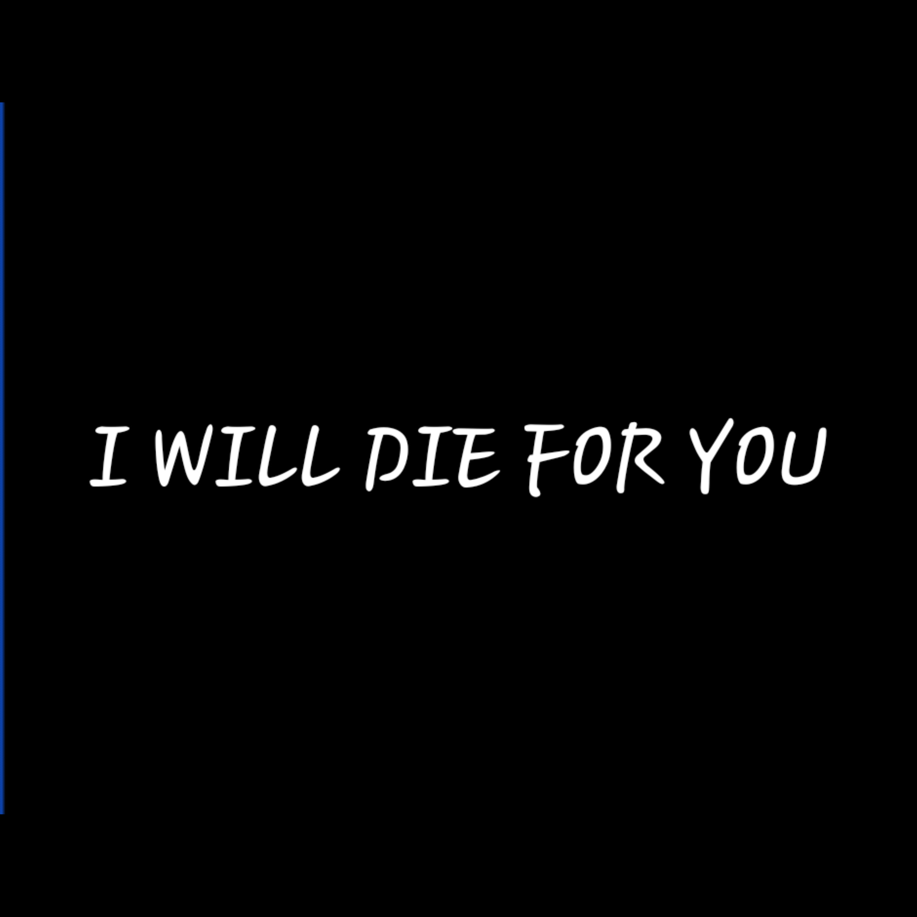I will die for you artwork