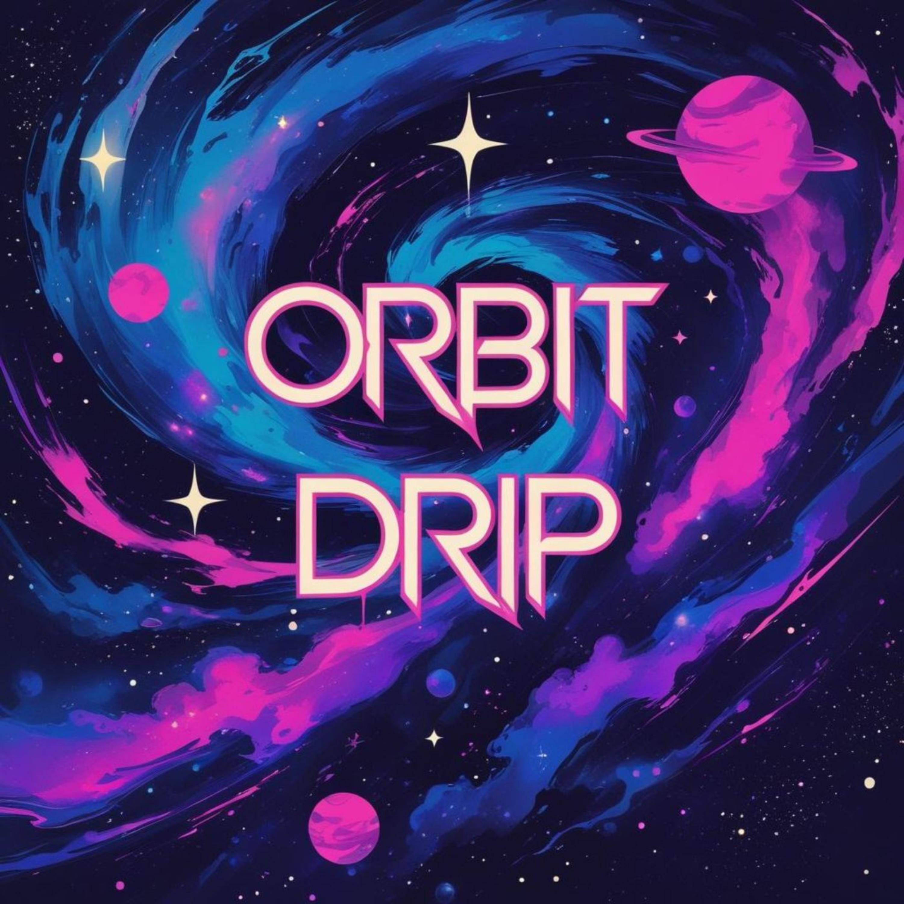 Orbit Drip artwork