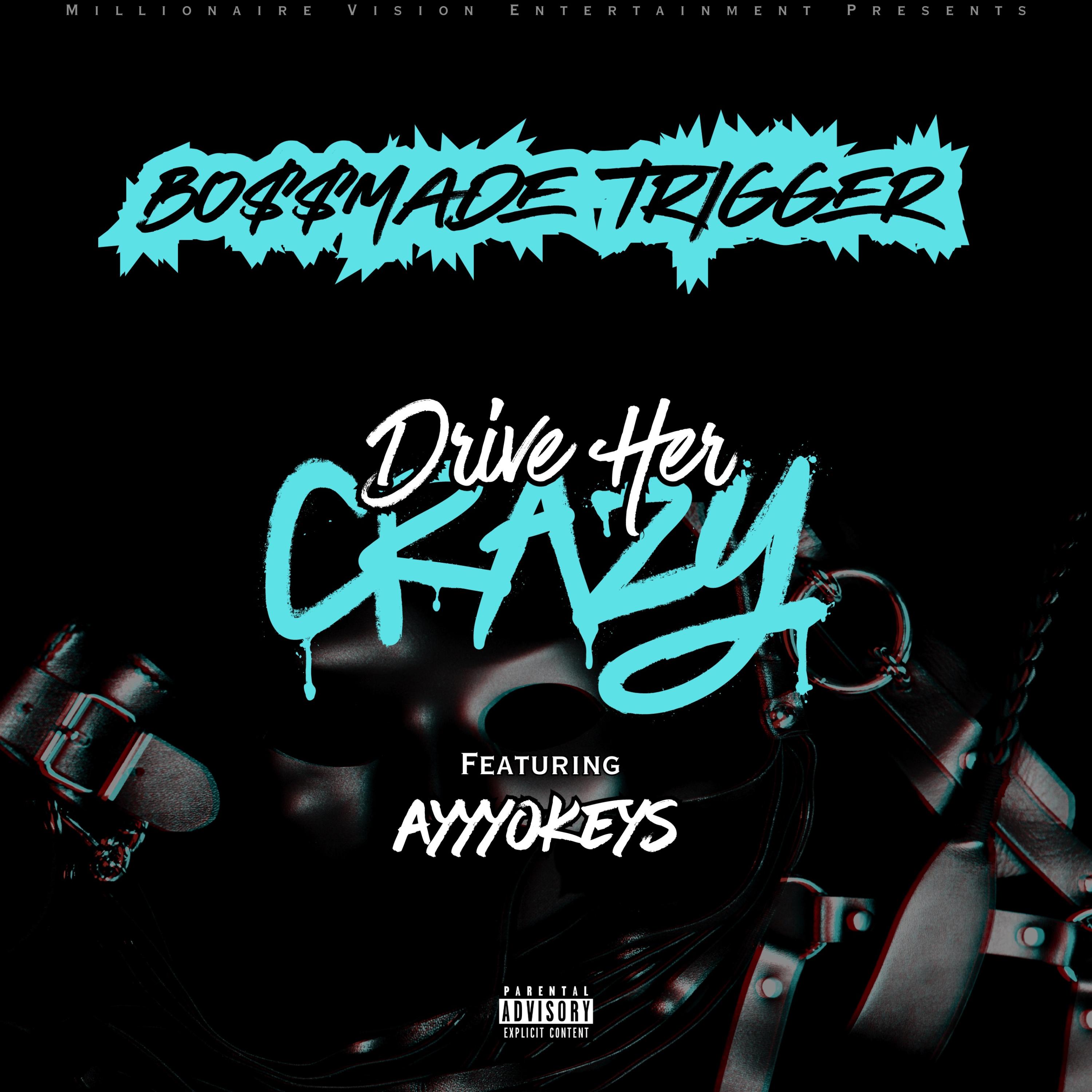 Drive Her Crazy by BO$$MADE TRIGGER cover art