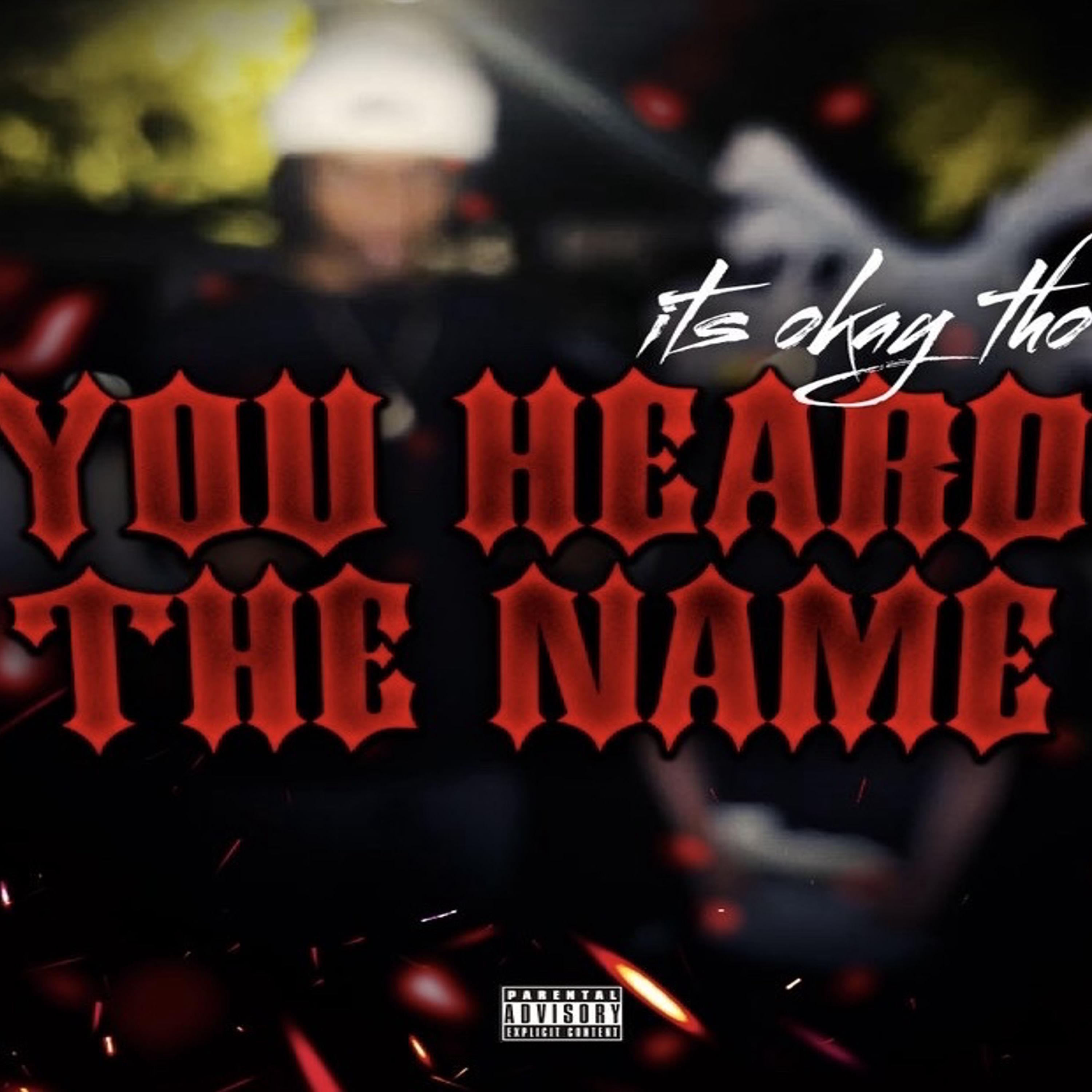 Its Okay Tho(You Heard The Name) artwork