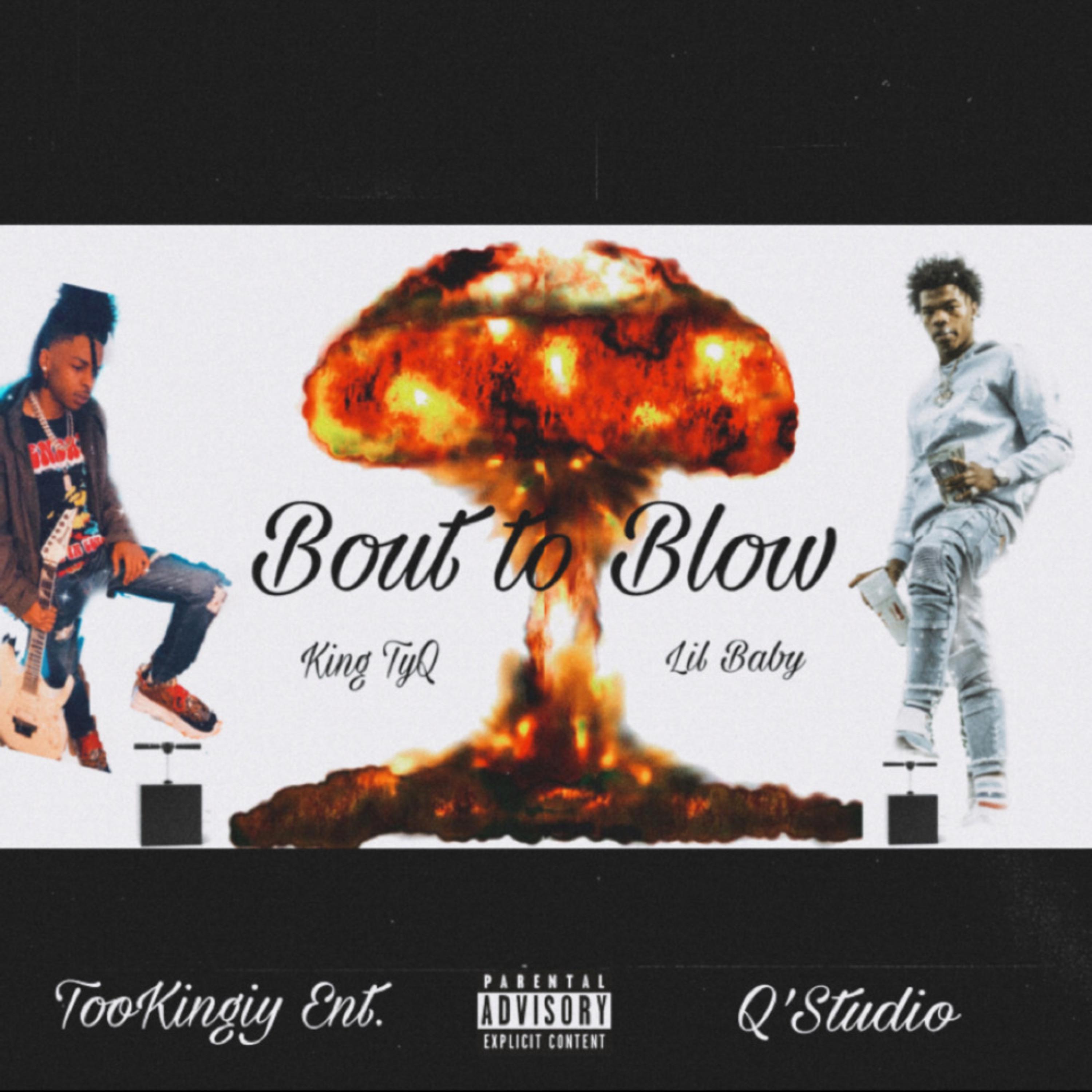 Bout To Blow by King TyQ cover art
