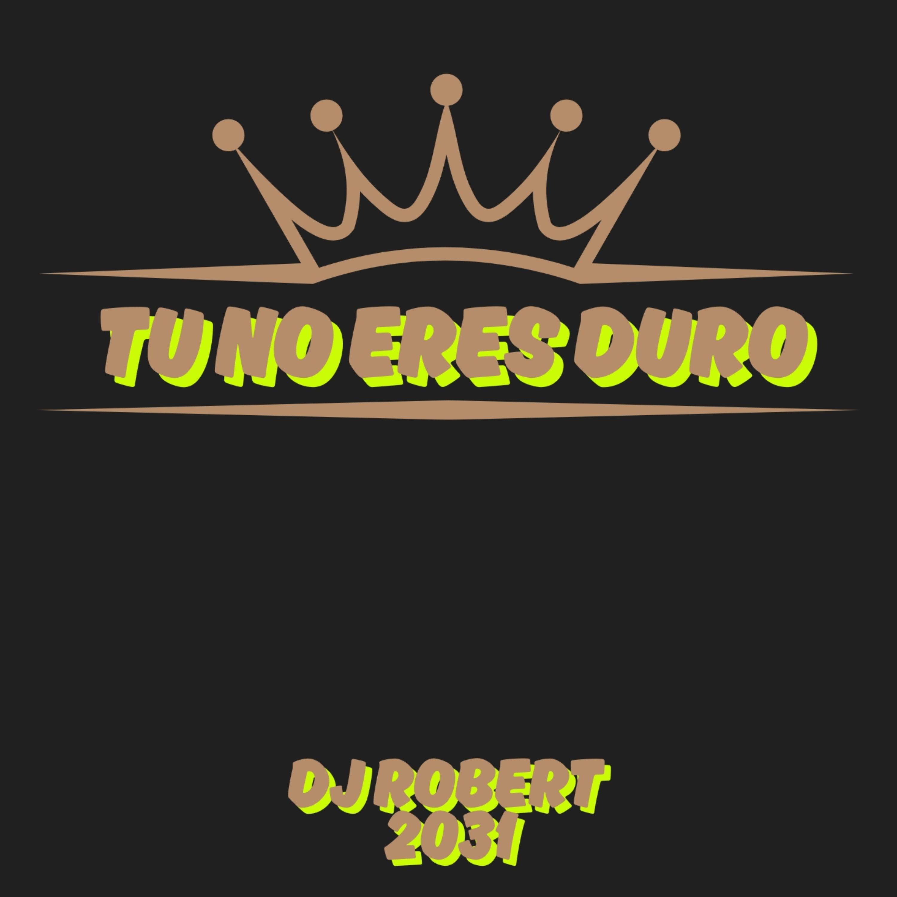 Tu No Eres Duro artwork