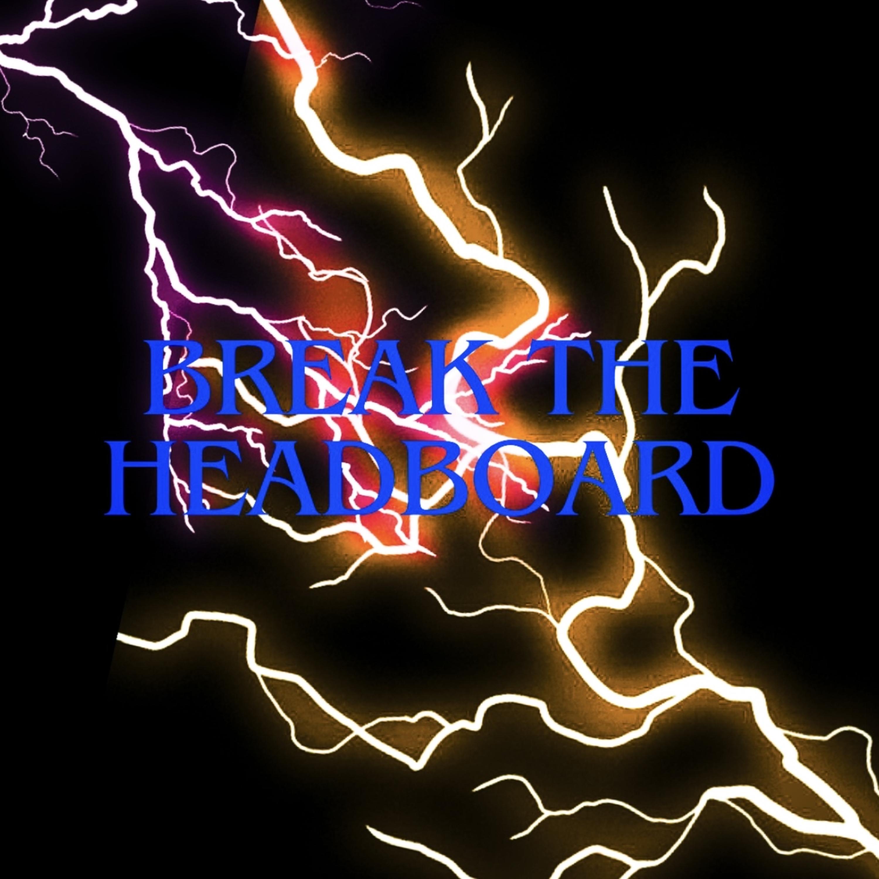 BREAK THE HEADBOARD artwork