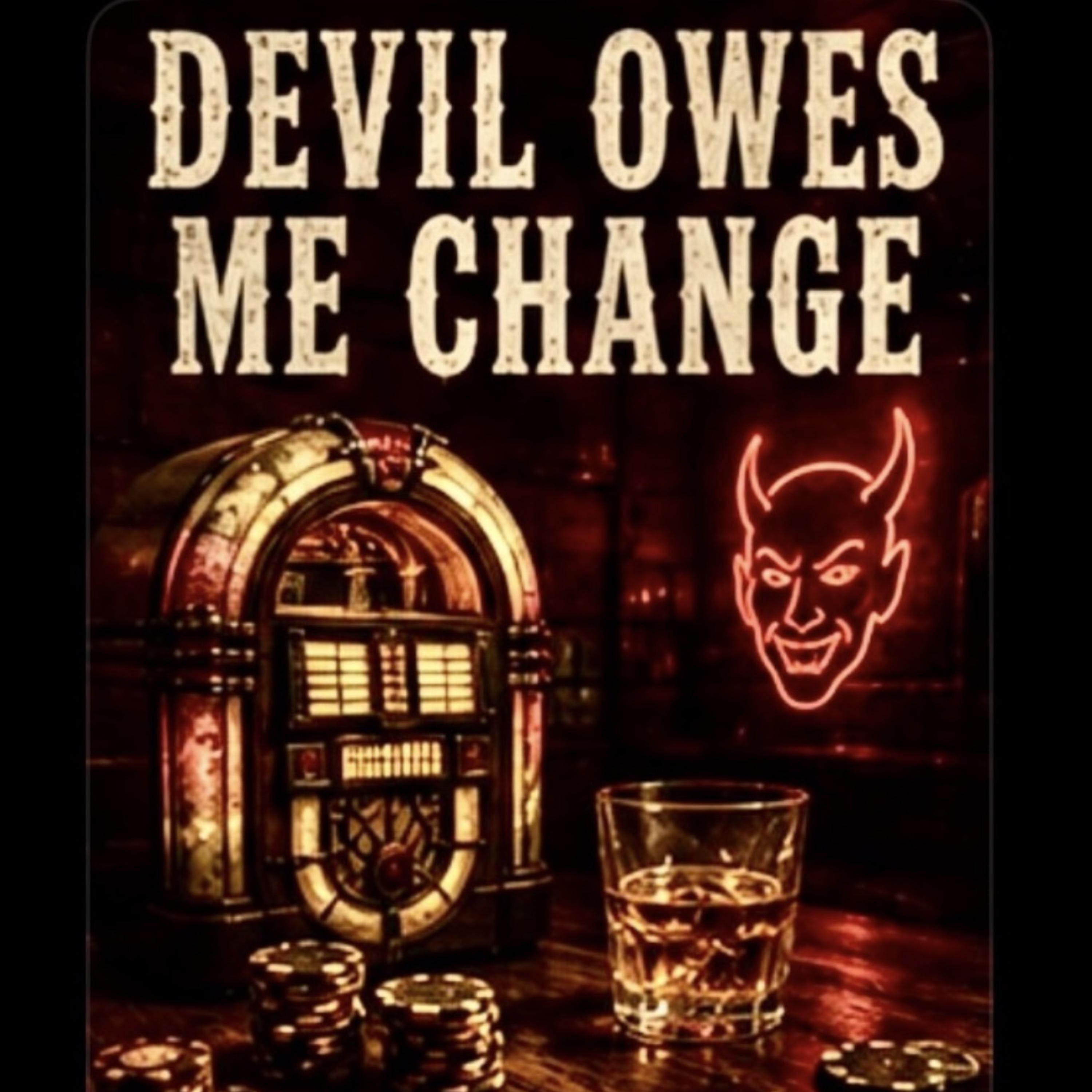 Devil Owes Me Change by Tormented Soul cover art