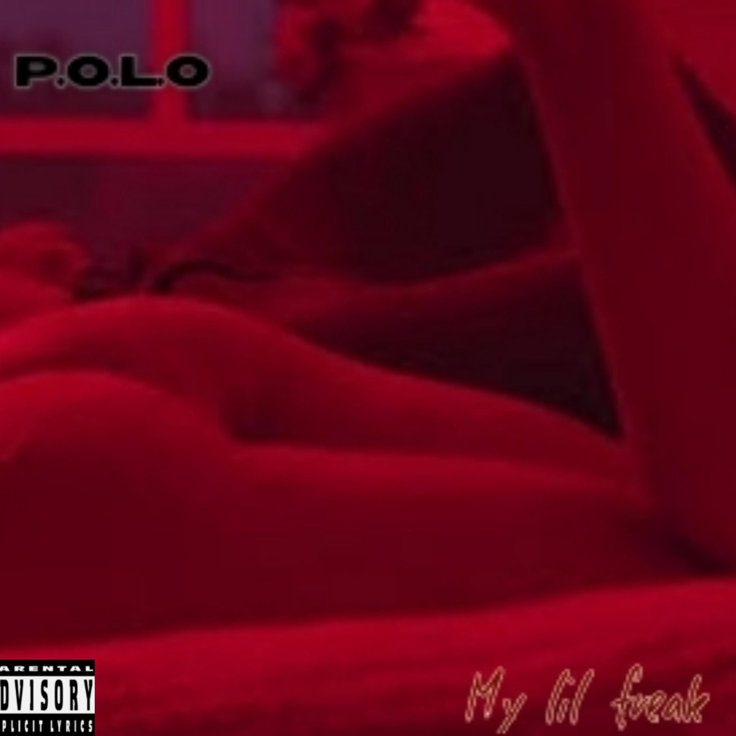 My Lil Freak by P.O.L.O "Product Of Lifes Obstacles" cover art