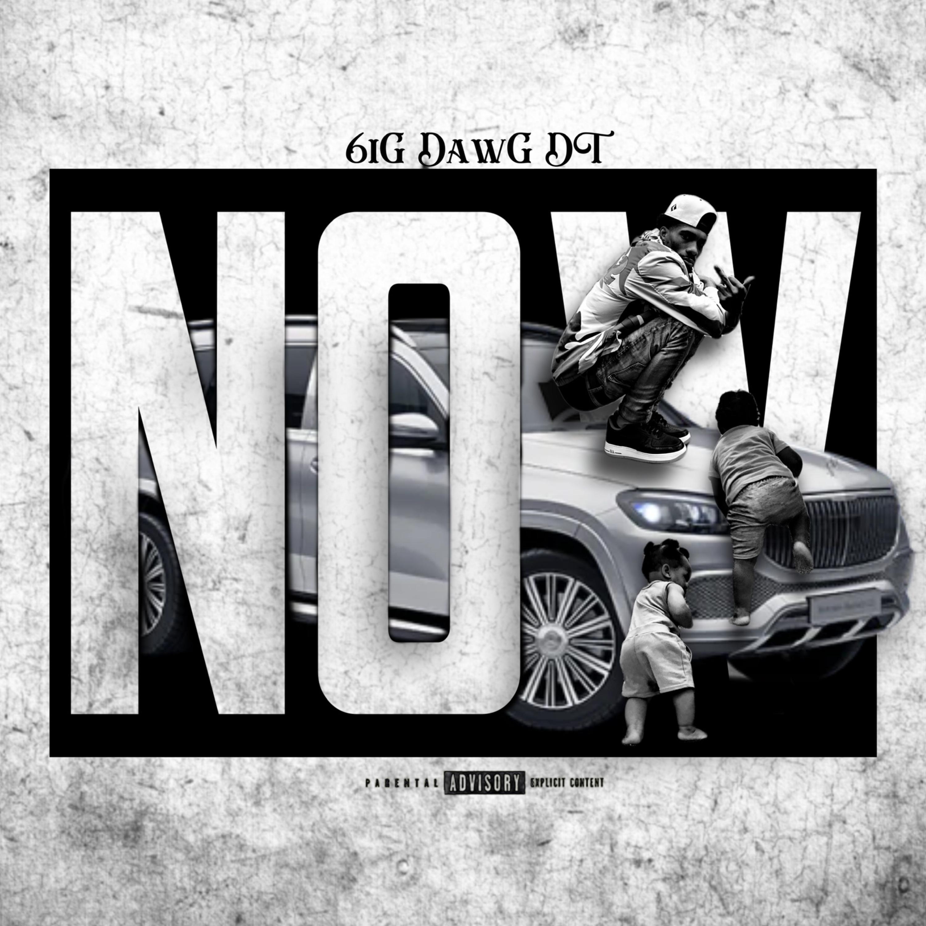 Now by 6iG DawG DT cover art