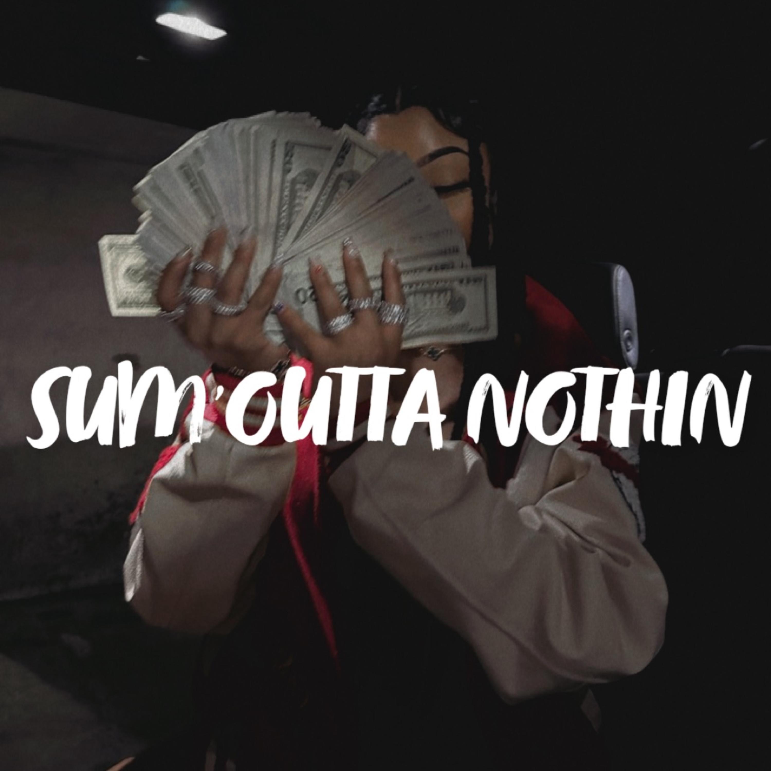 SUM’OUTTA NOTHIN artwork
