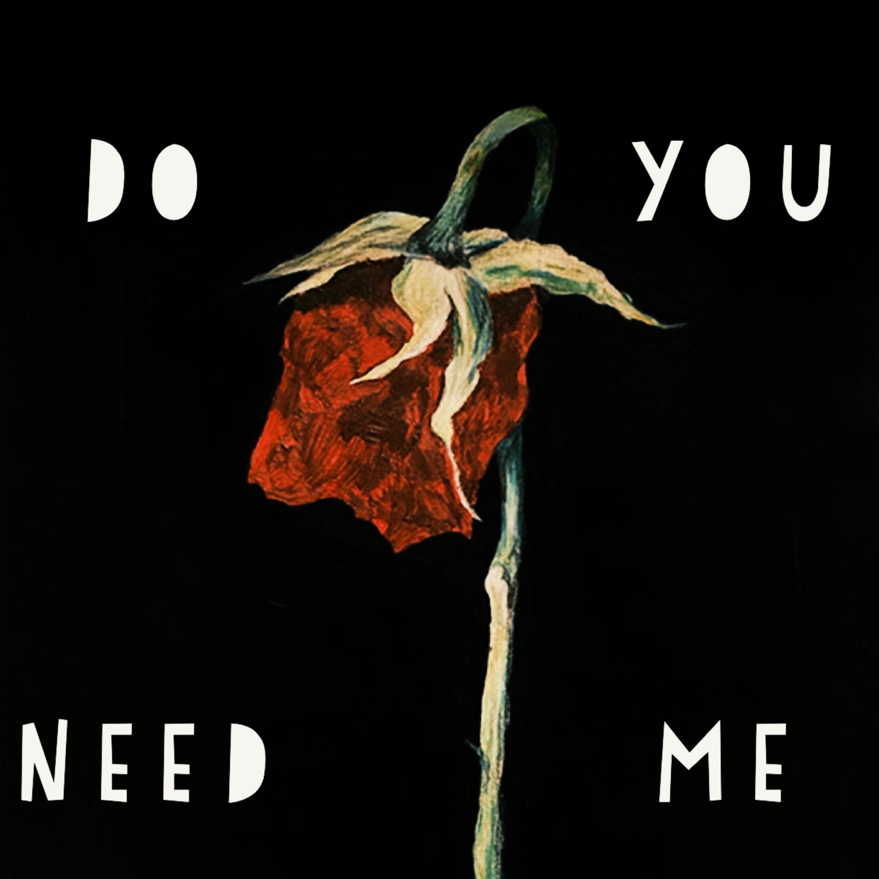 Do You Need Me artwork