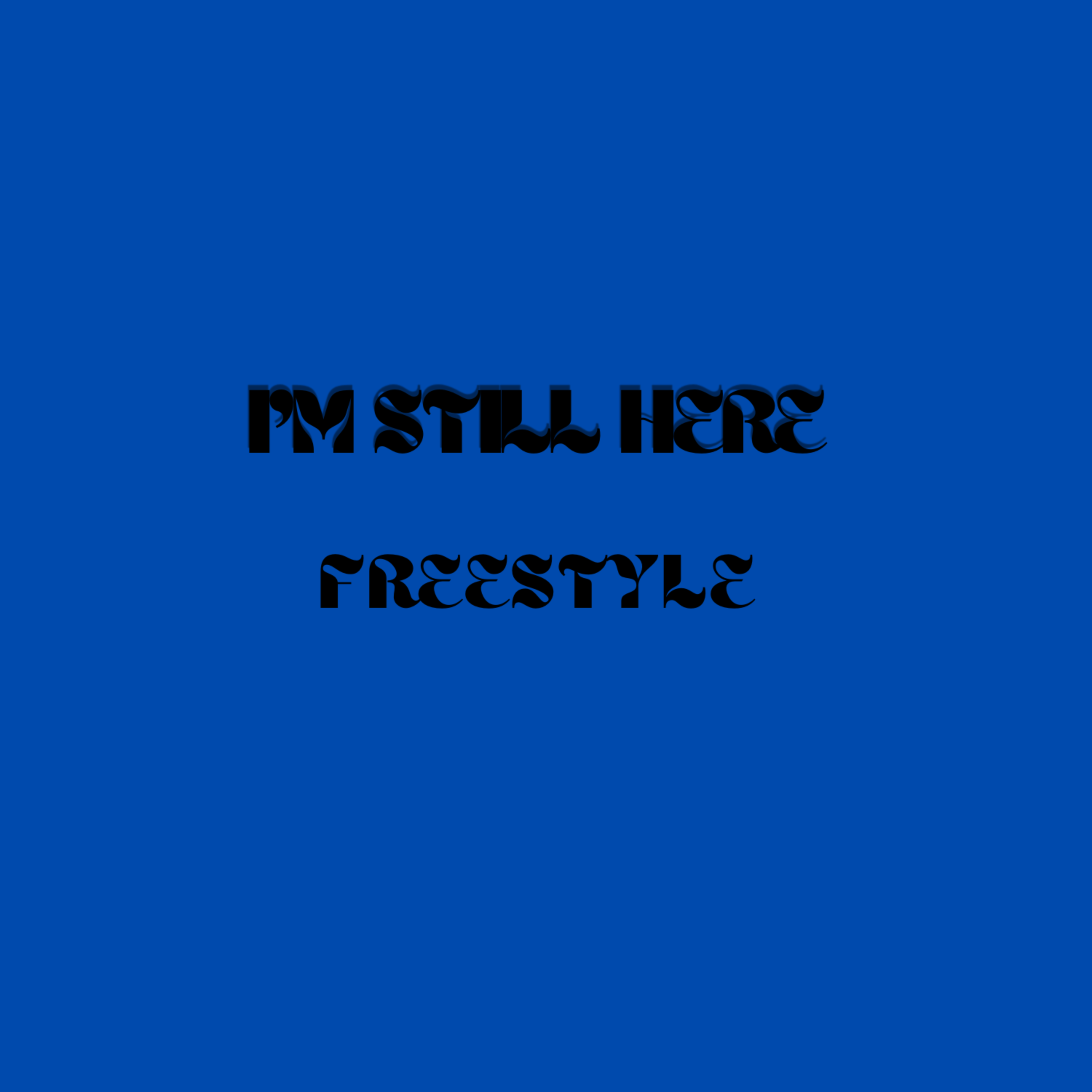 I'm Still Here (Freestyle) artwork
