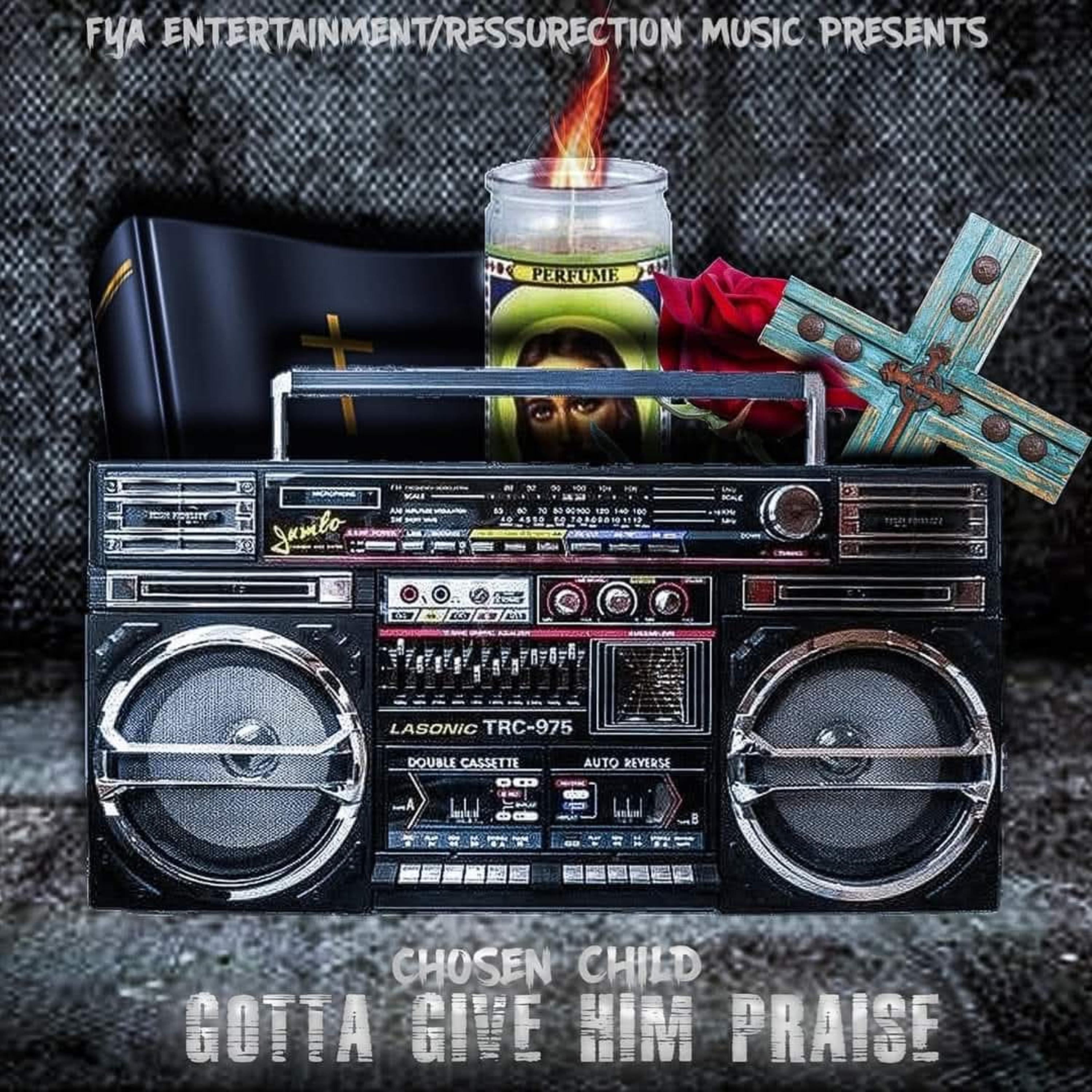 gotta give him praise by Chosenchild cover art