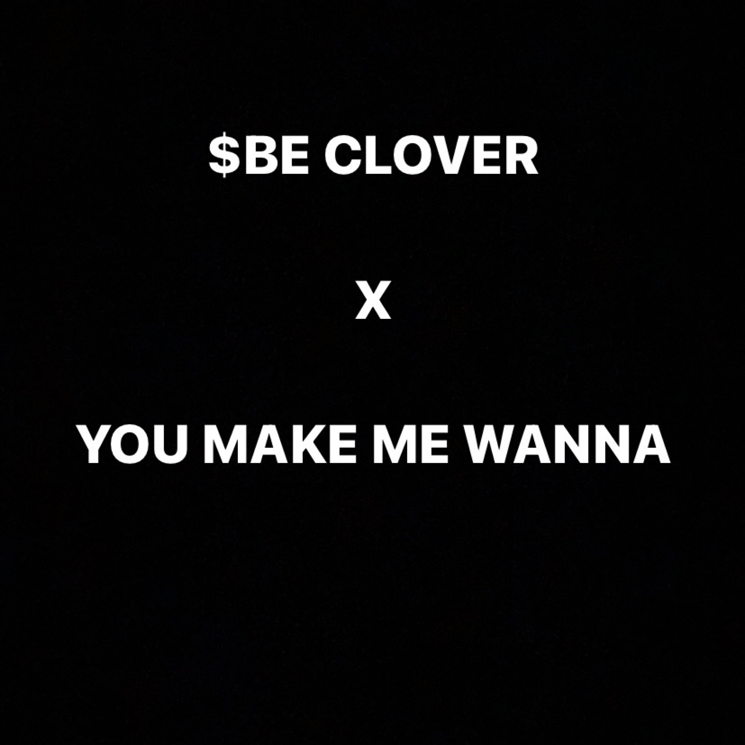You Make Me Wanna artwork