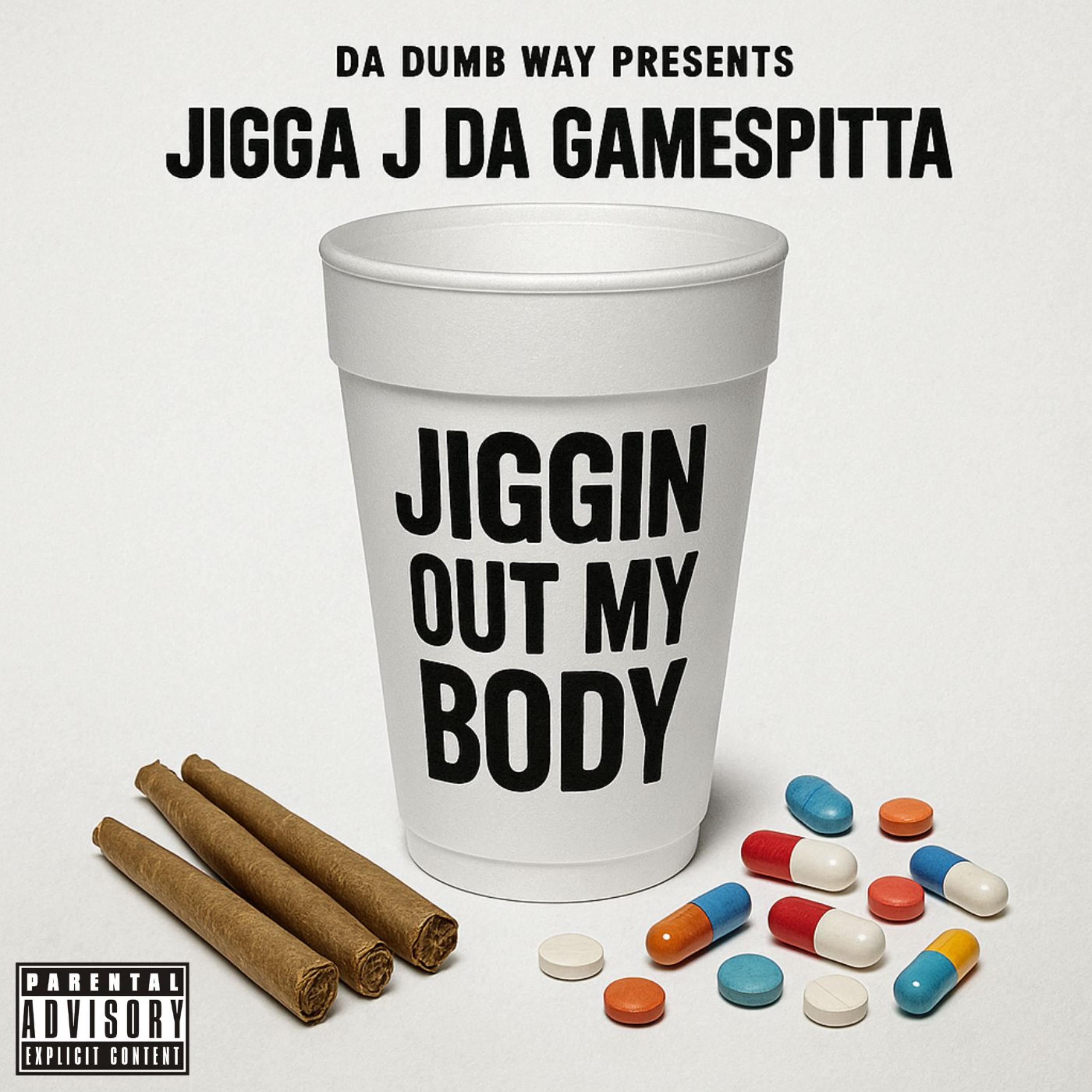 JIGGIN OUT MY BODY by Jigga J cover art