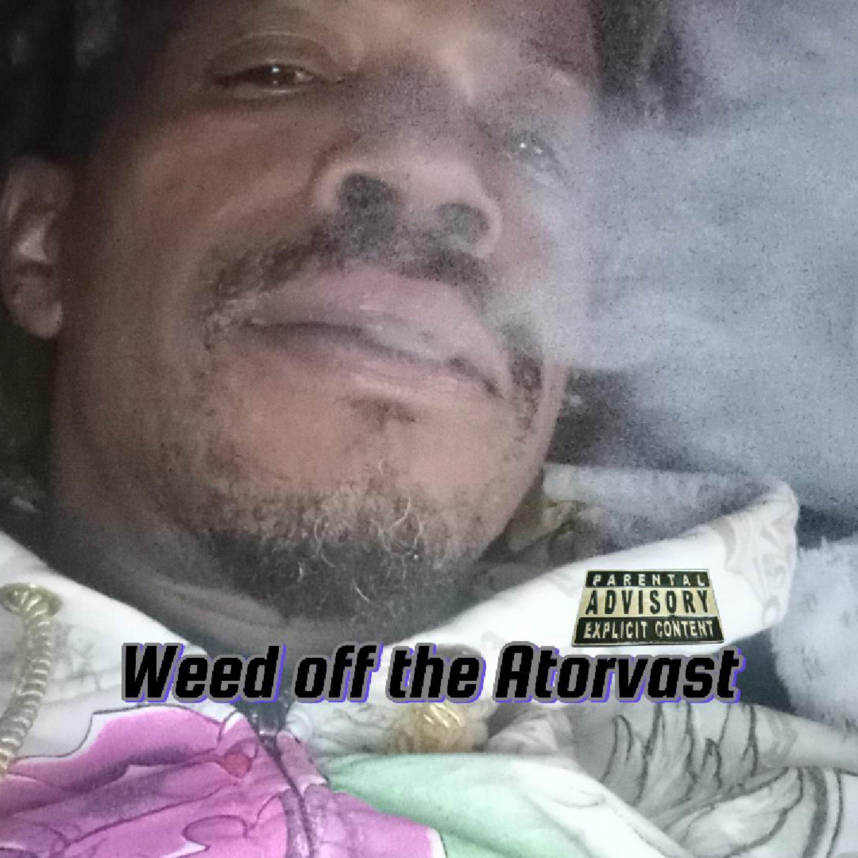 Weed off the Atorvast artwork