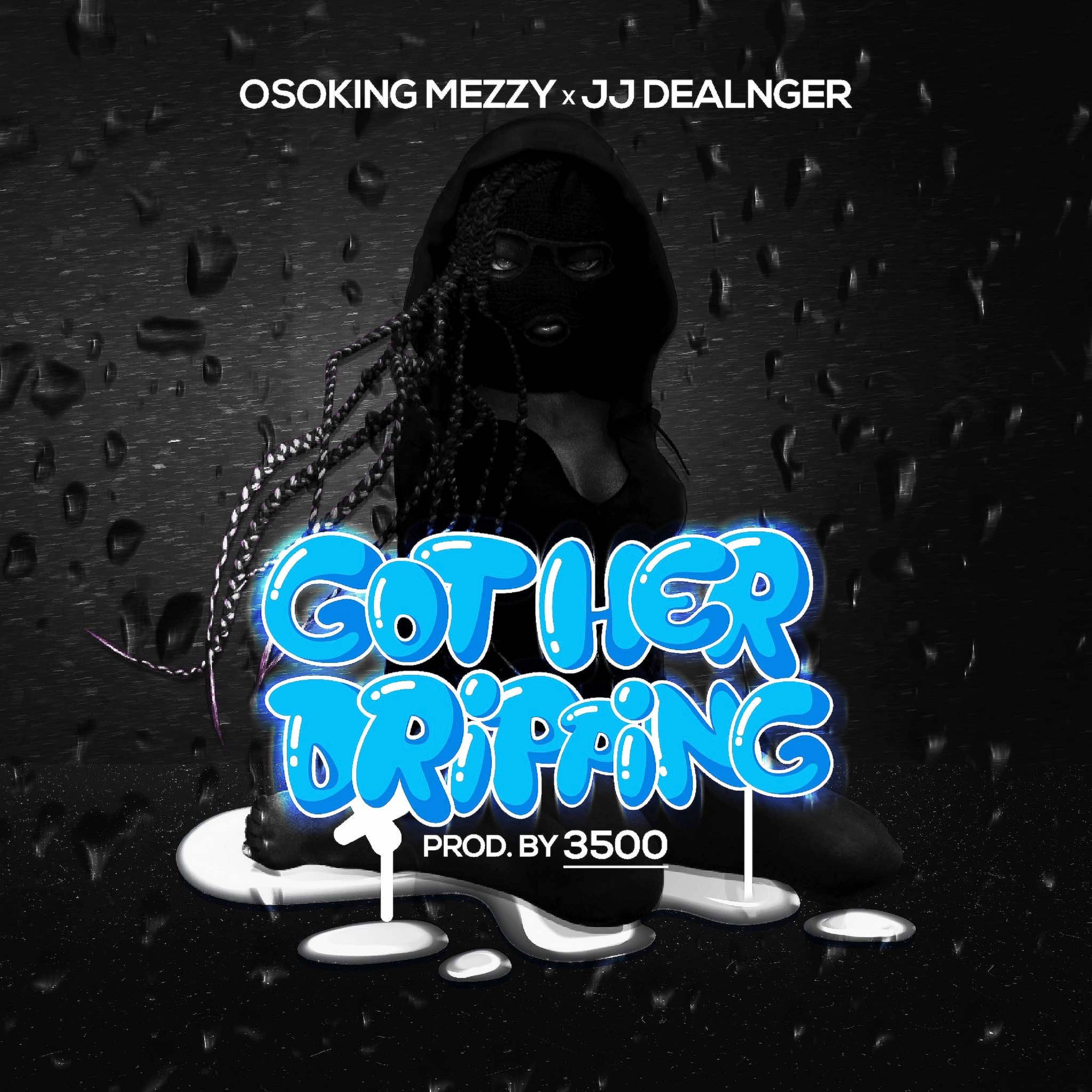 Got Her Dripping artwork