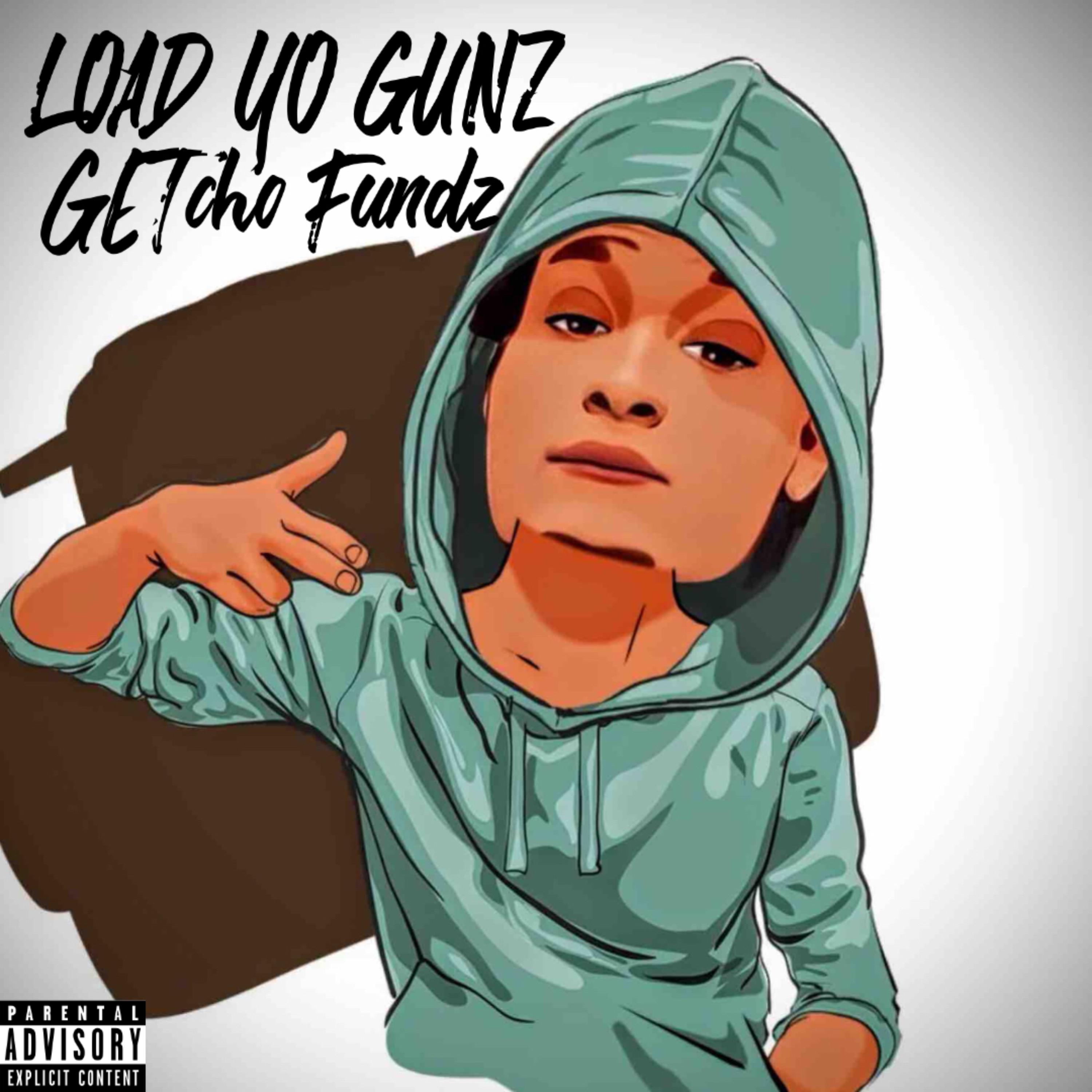Load Yo Gunz Getcho Fundz Up artwork