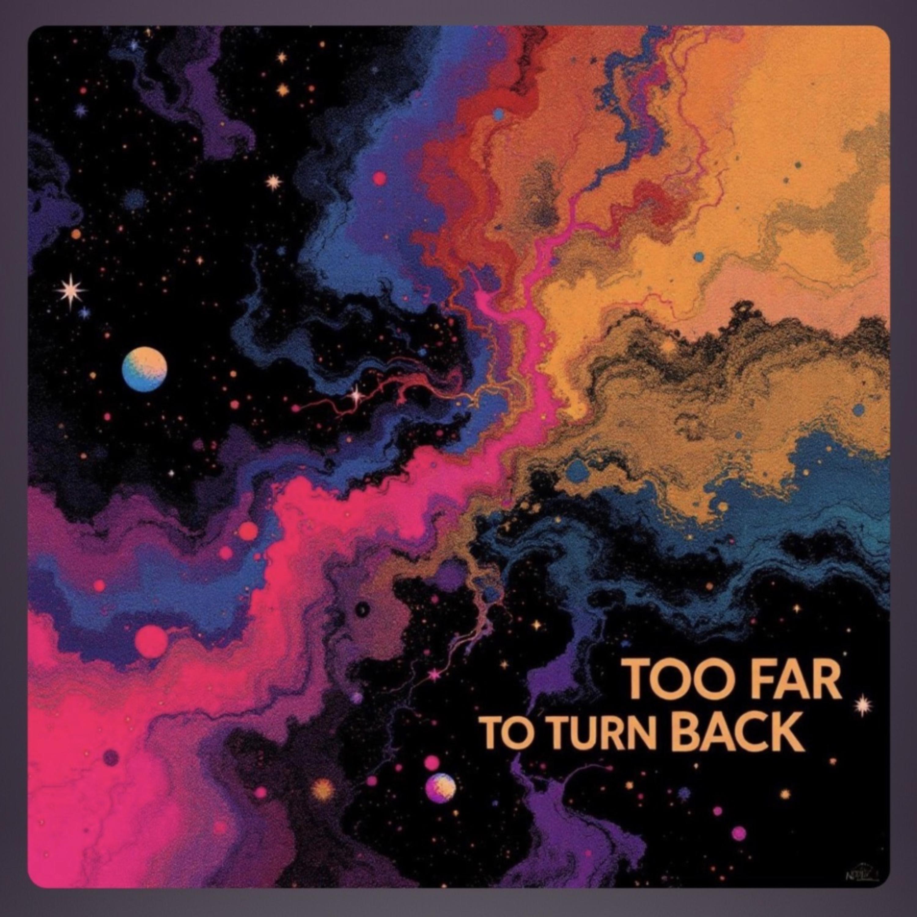 Too Far To Turn Back artwork