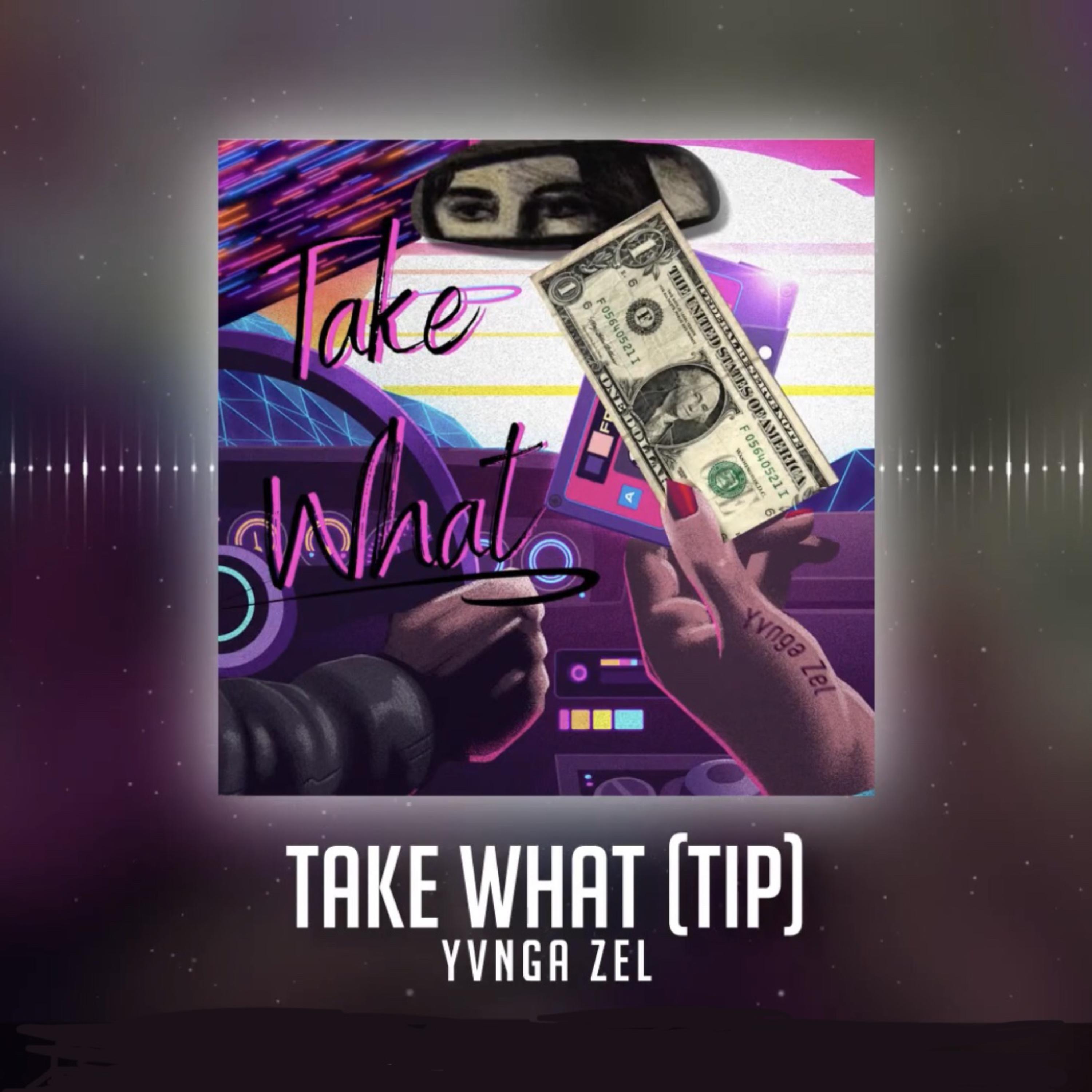 TIP (Take What) artwork