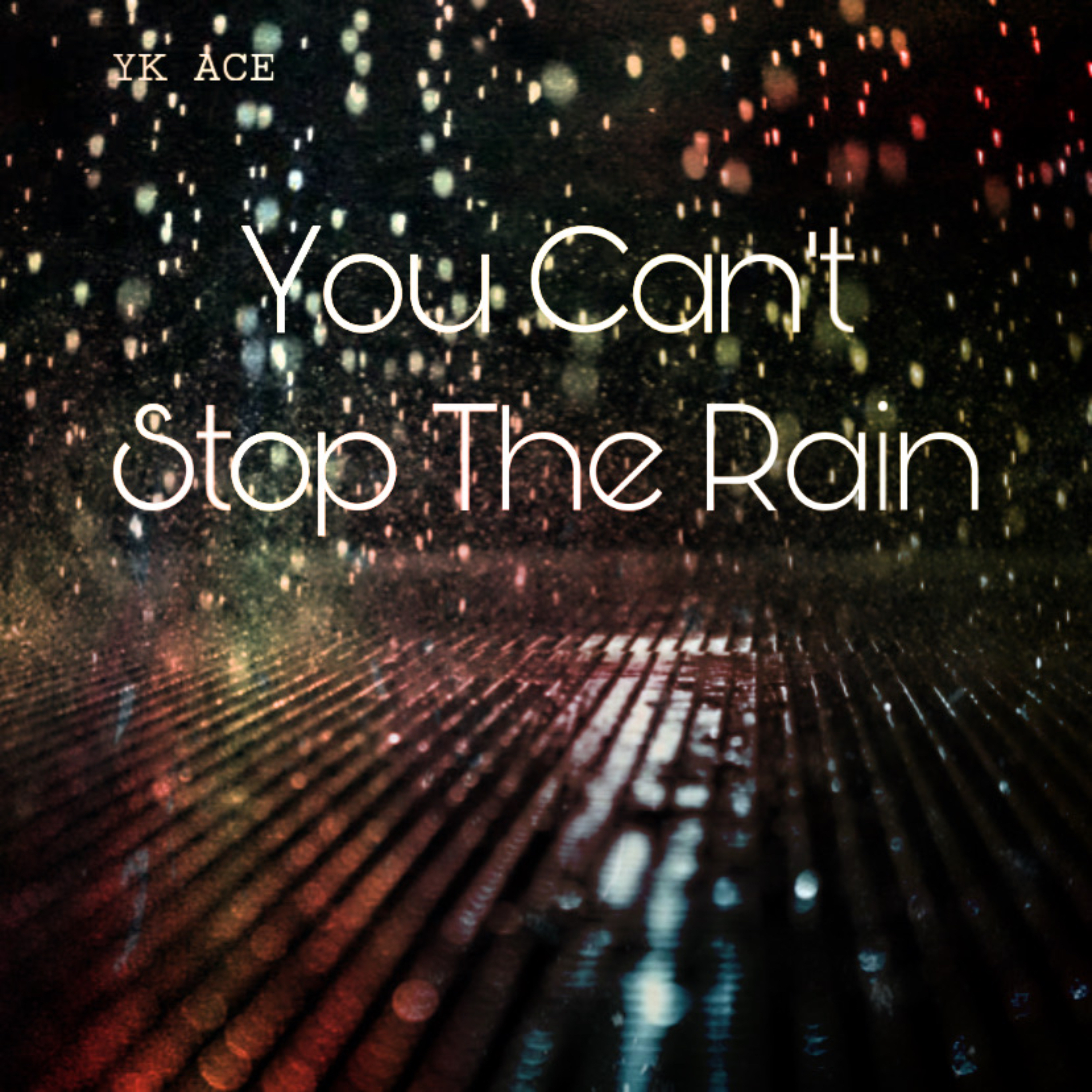You Can't Stop The Rain artwork
