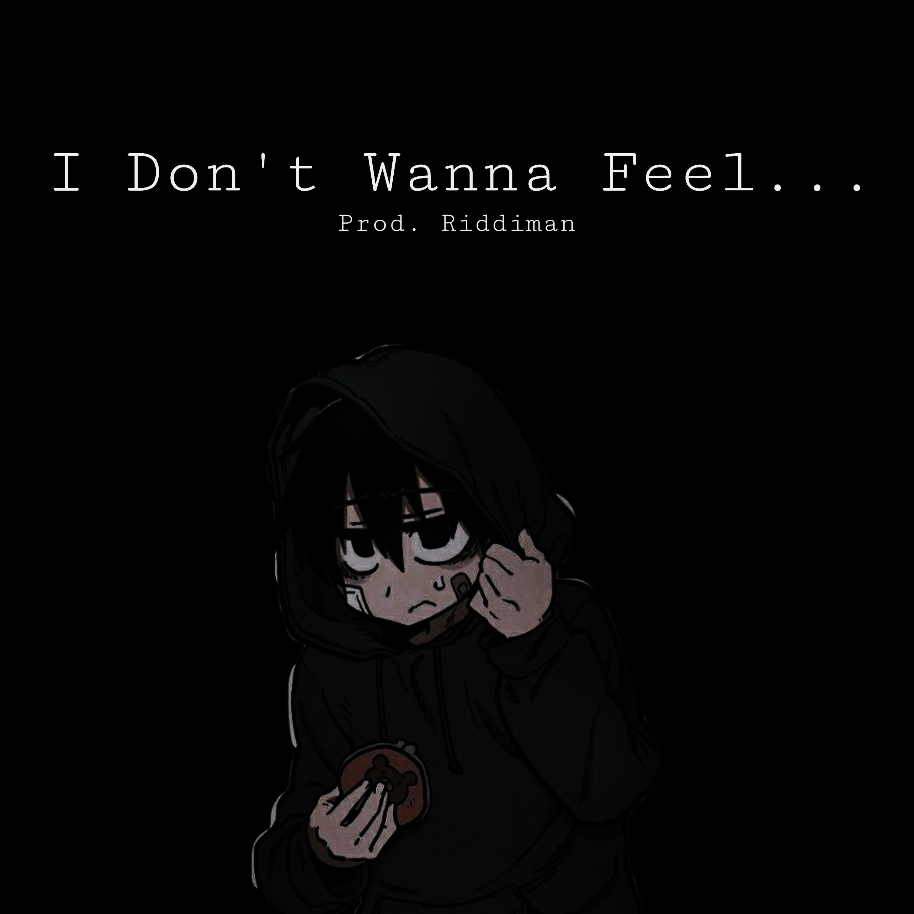 i don't wanna feel... artwork