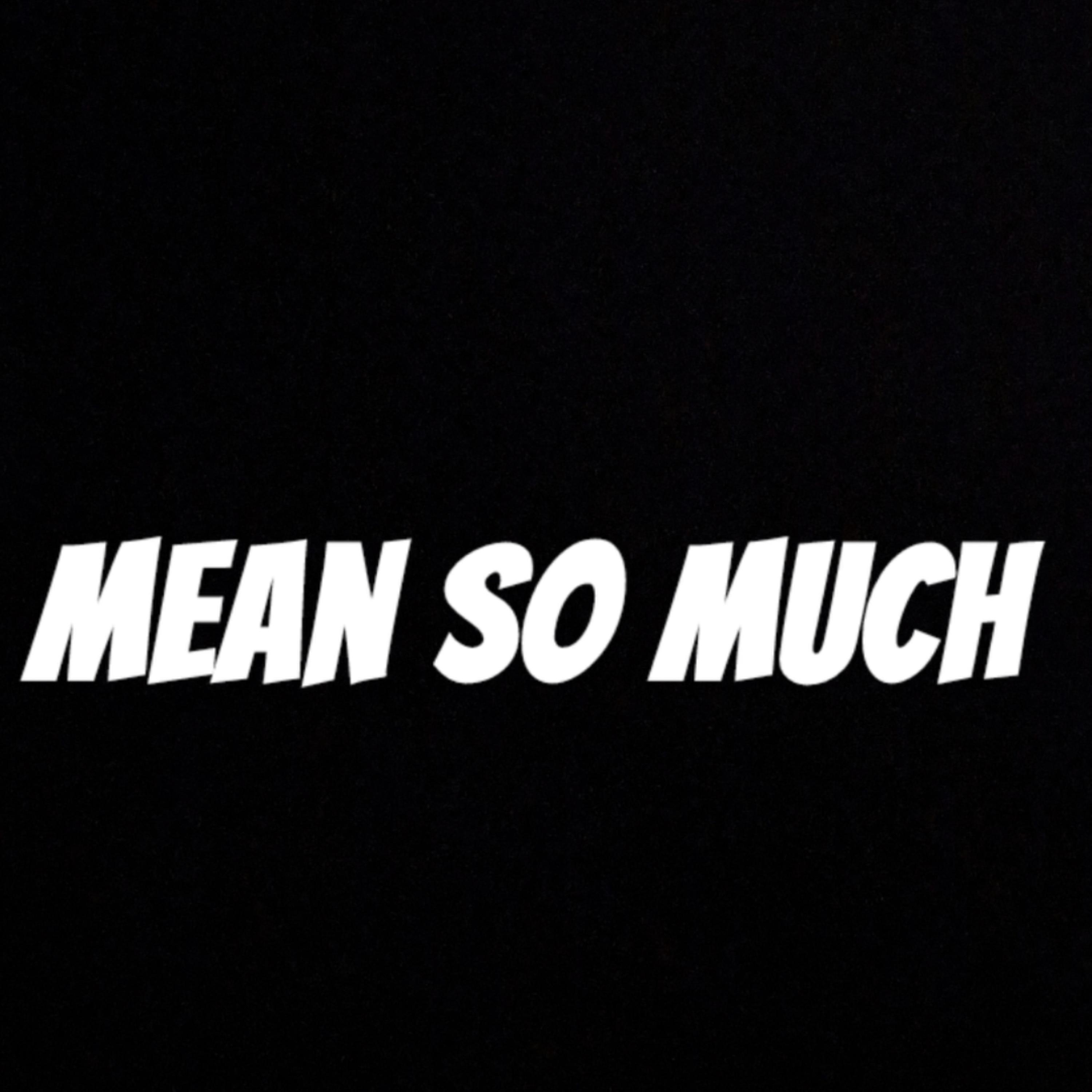 Mean so much artwork
