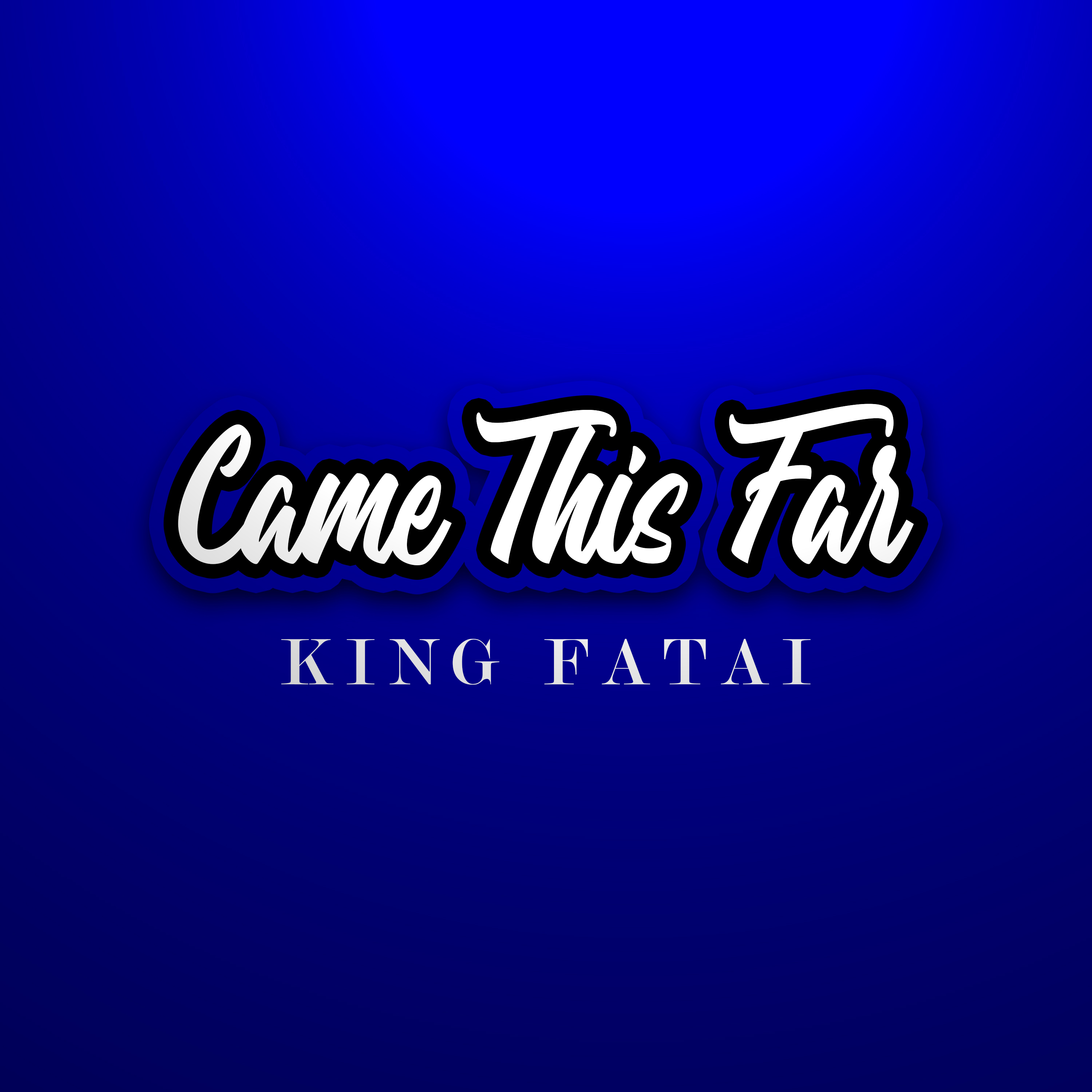 Came This Far by King Fatai cover art