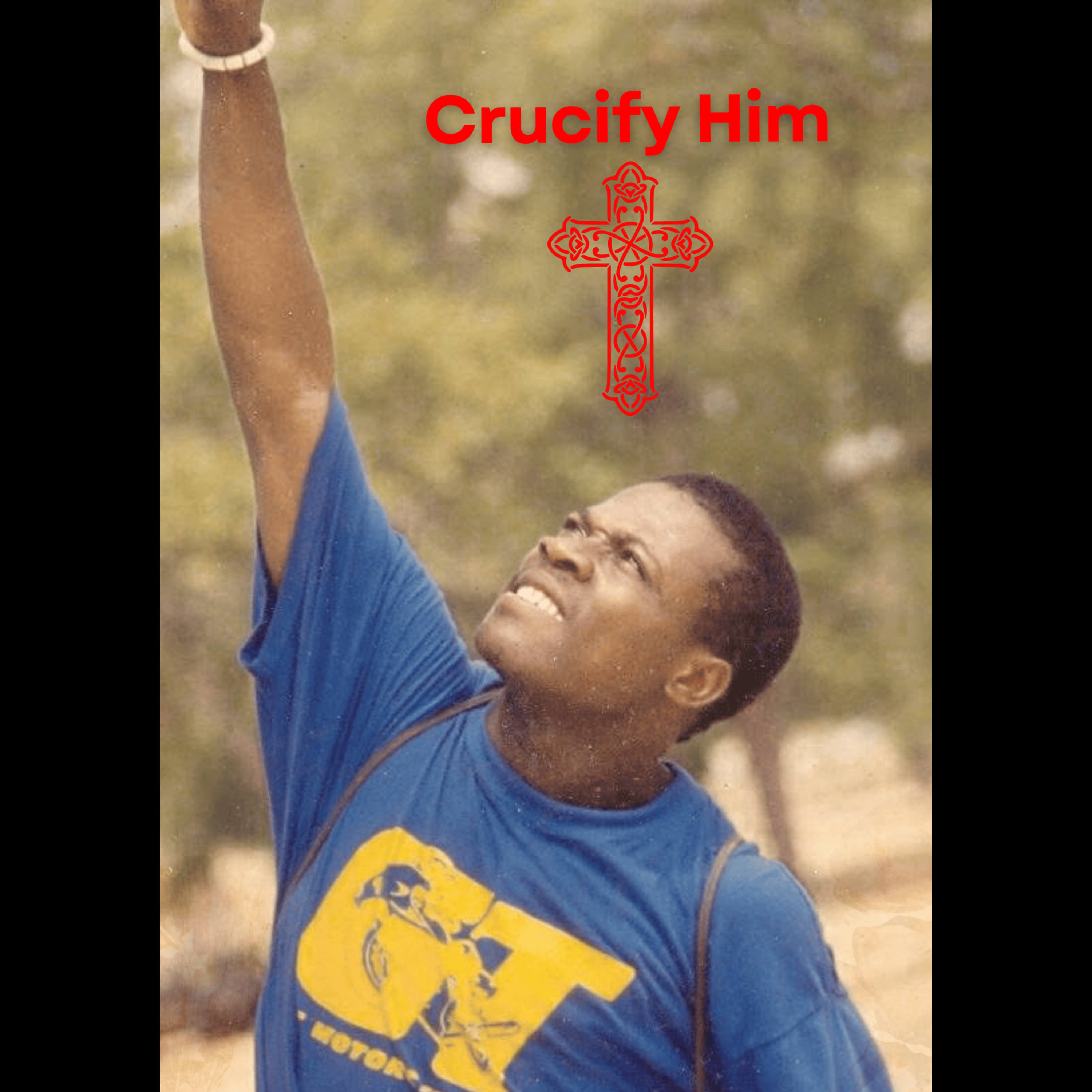 Crucify Him artwork