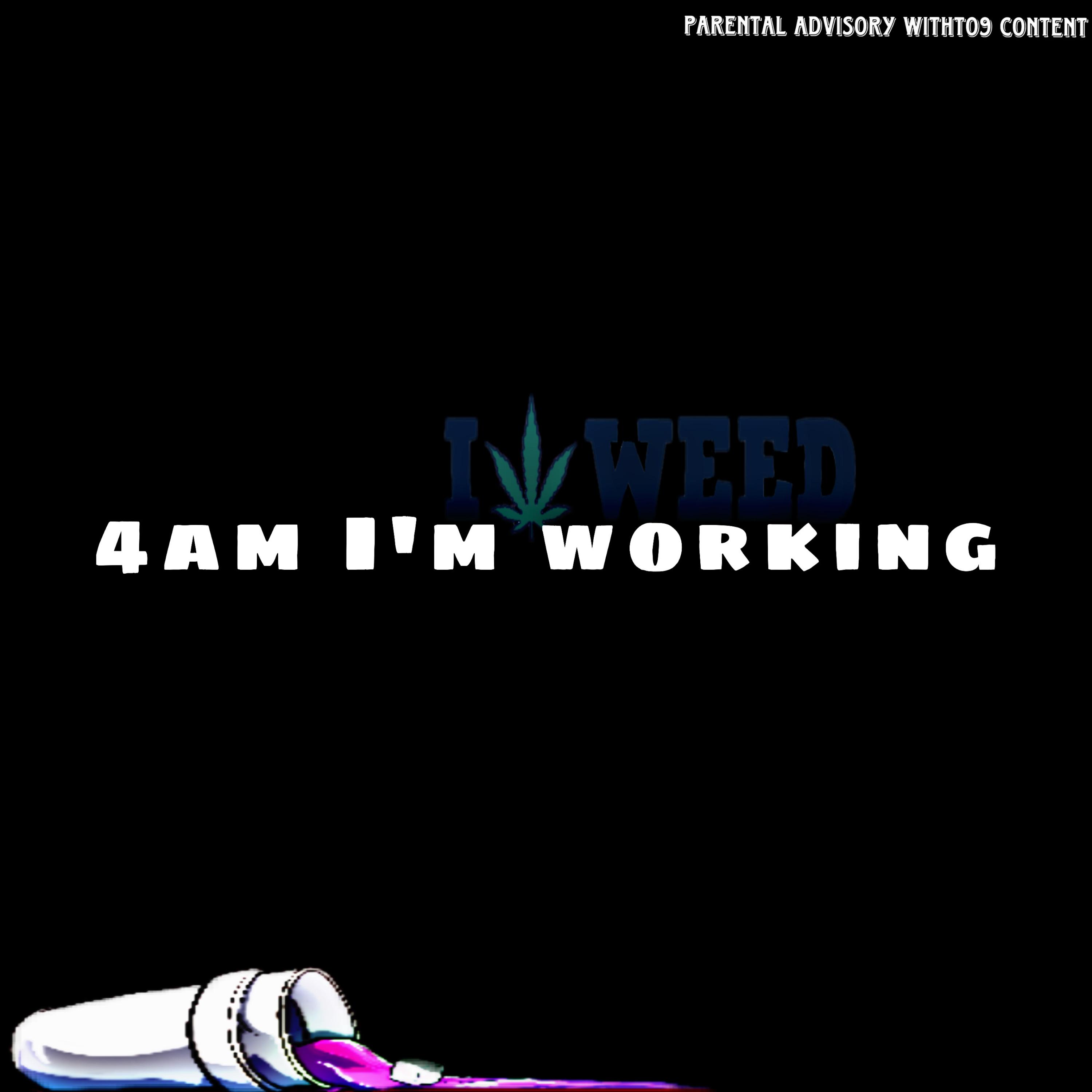 4am I’m Working artwork