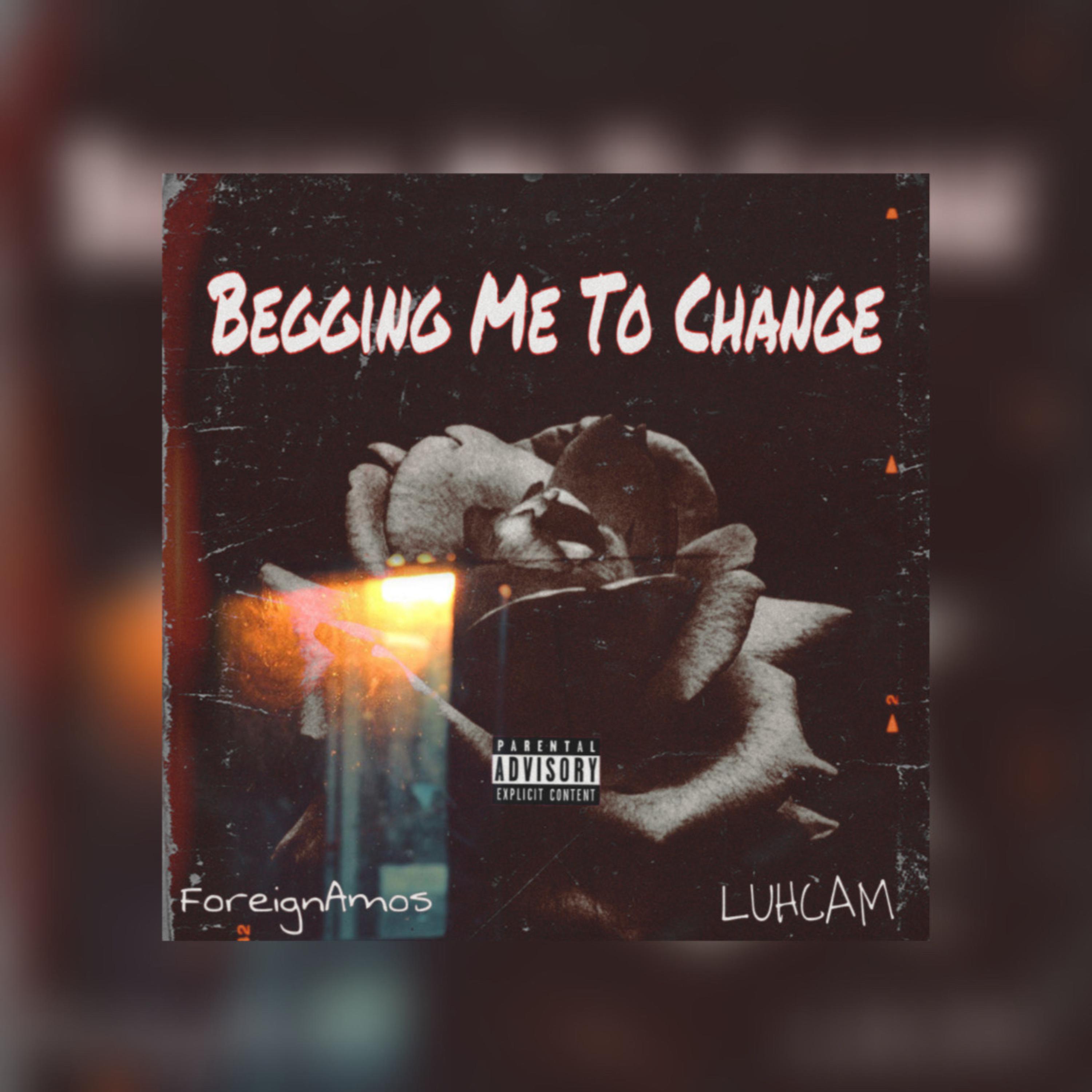 Begging Me To Change by ForeignAmos cover art