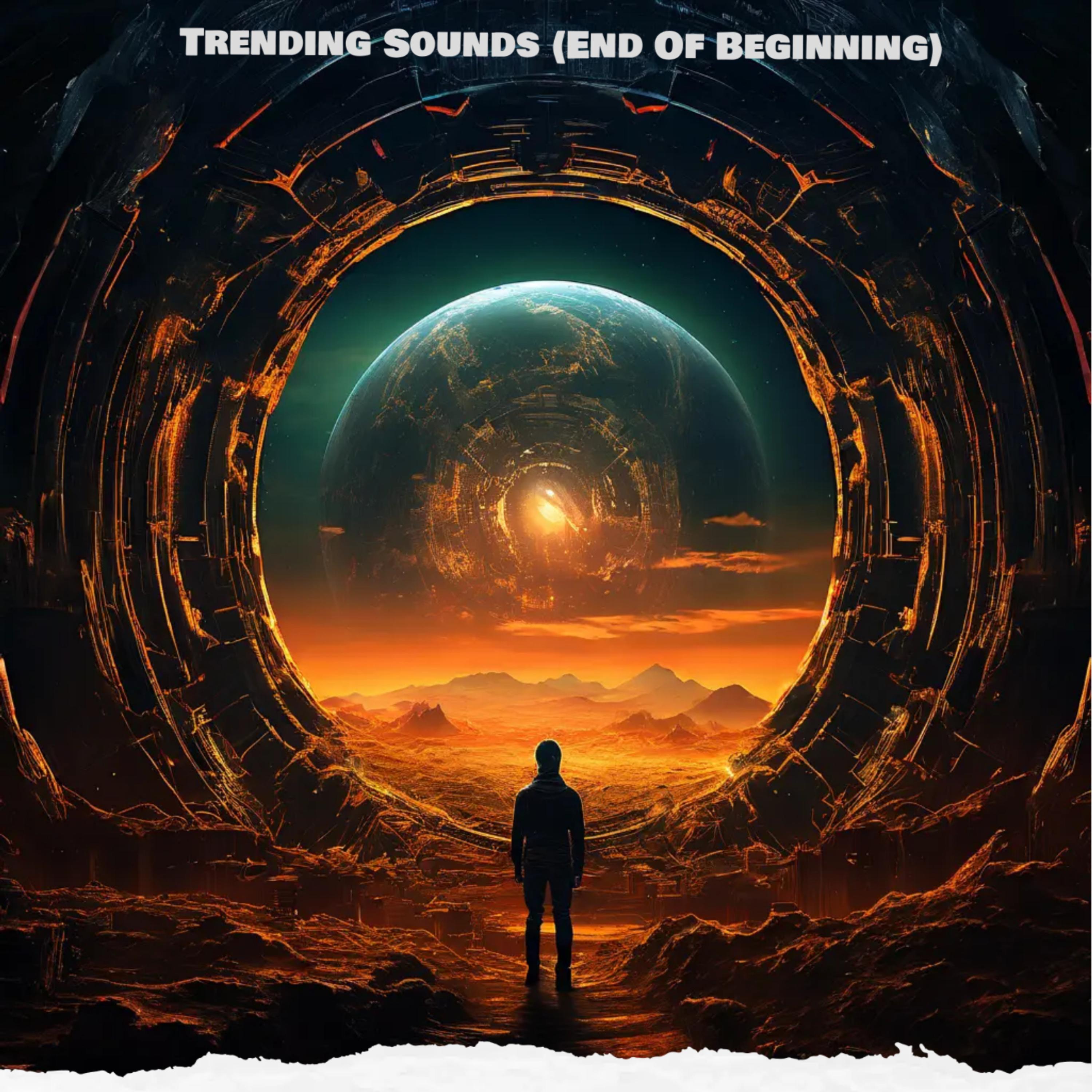 Trending Sounds (End Of Beginning) artwork
