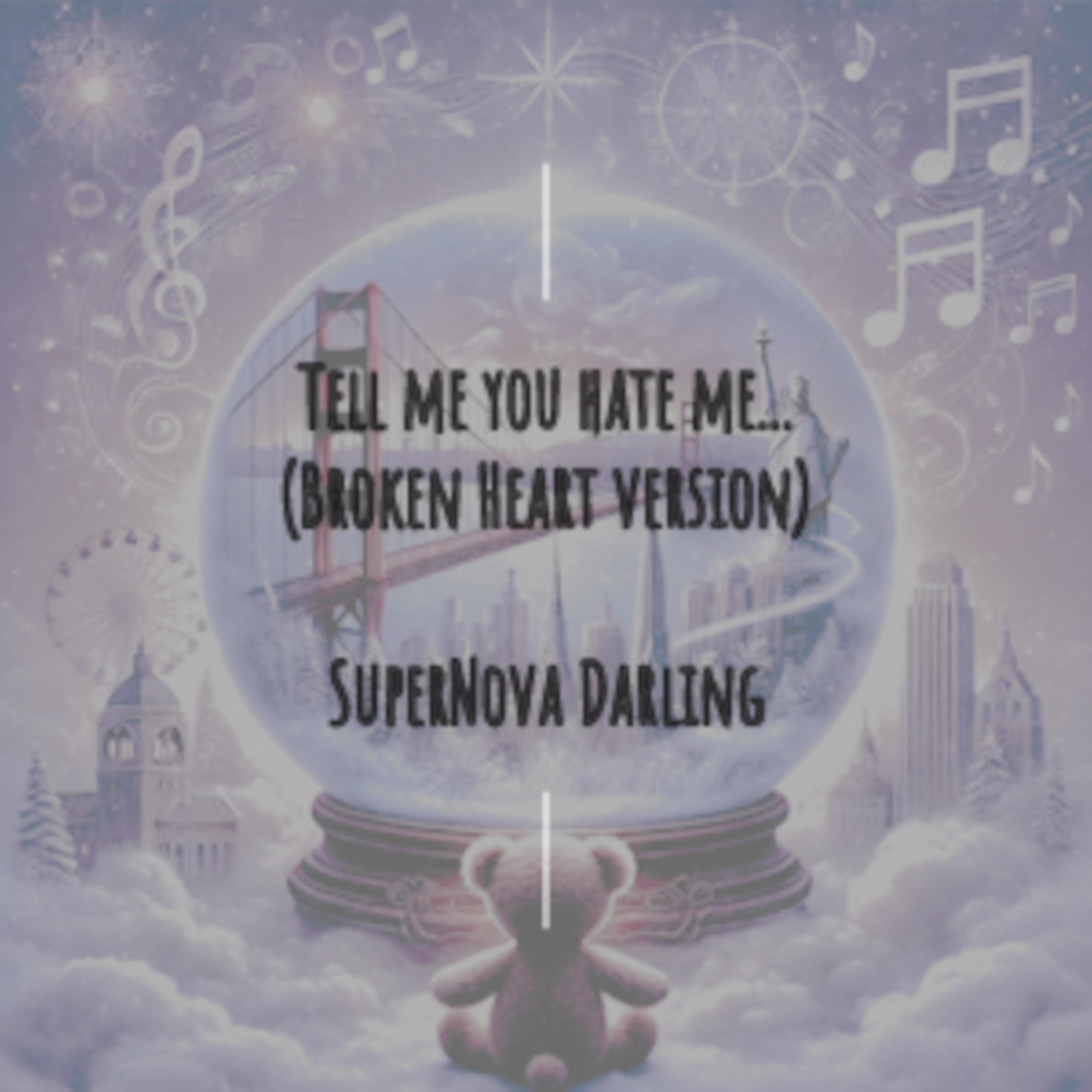 Tell me you hate me (Broken Heart version) artwork