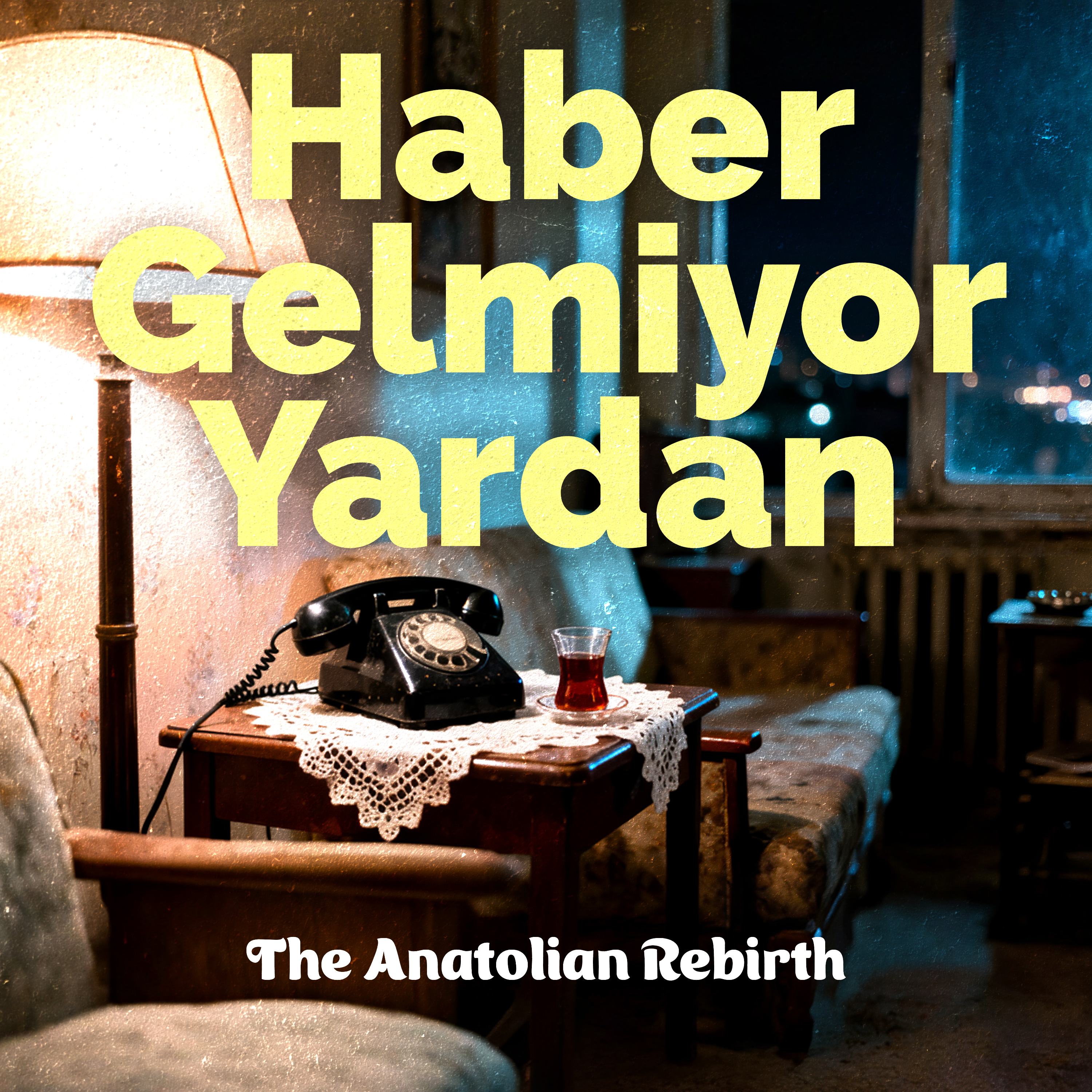 Haber Gelmiyor Yardan by The Anatolian Rebirth cover art