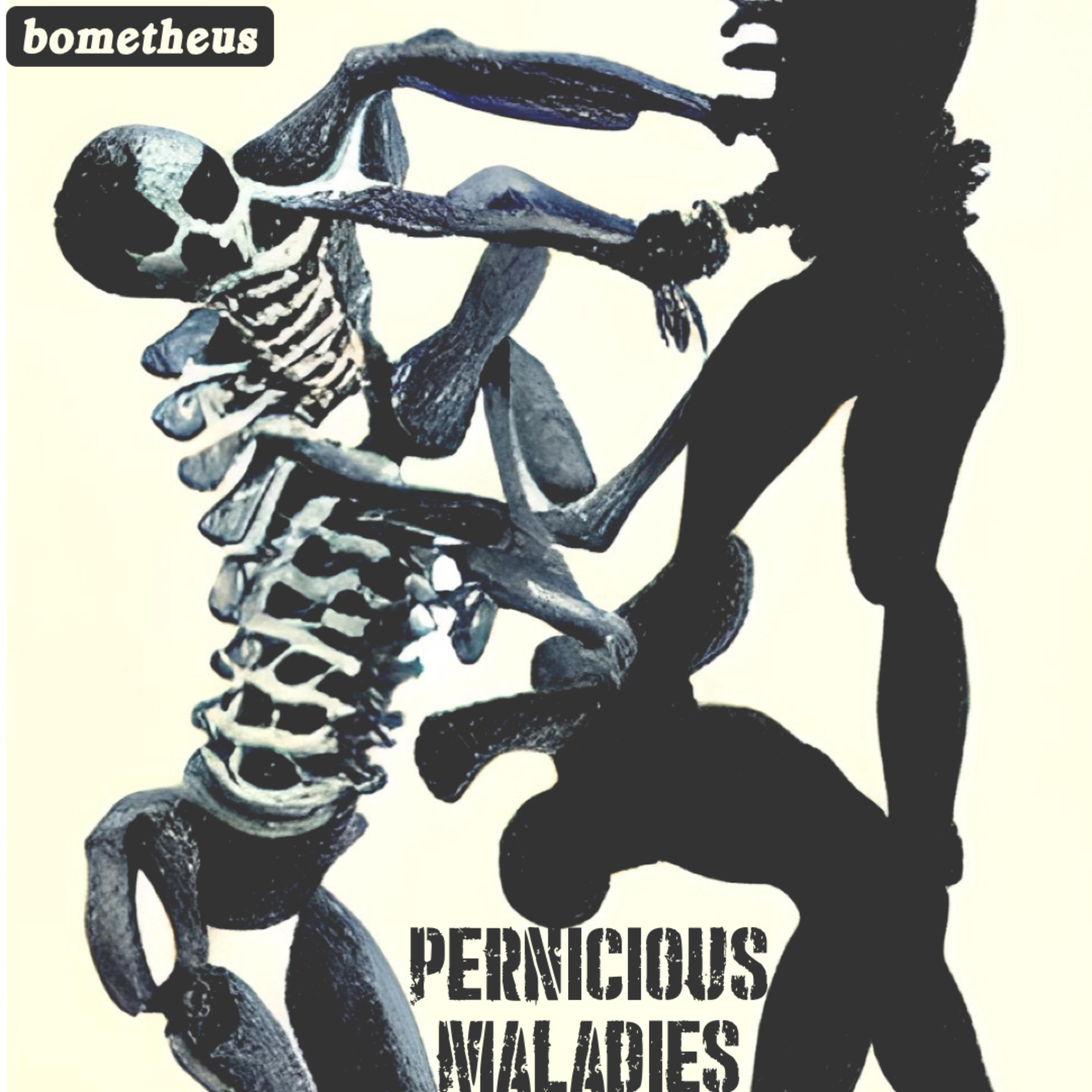 Pernicious Maladies by bometheus cover art