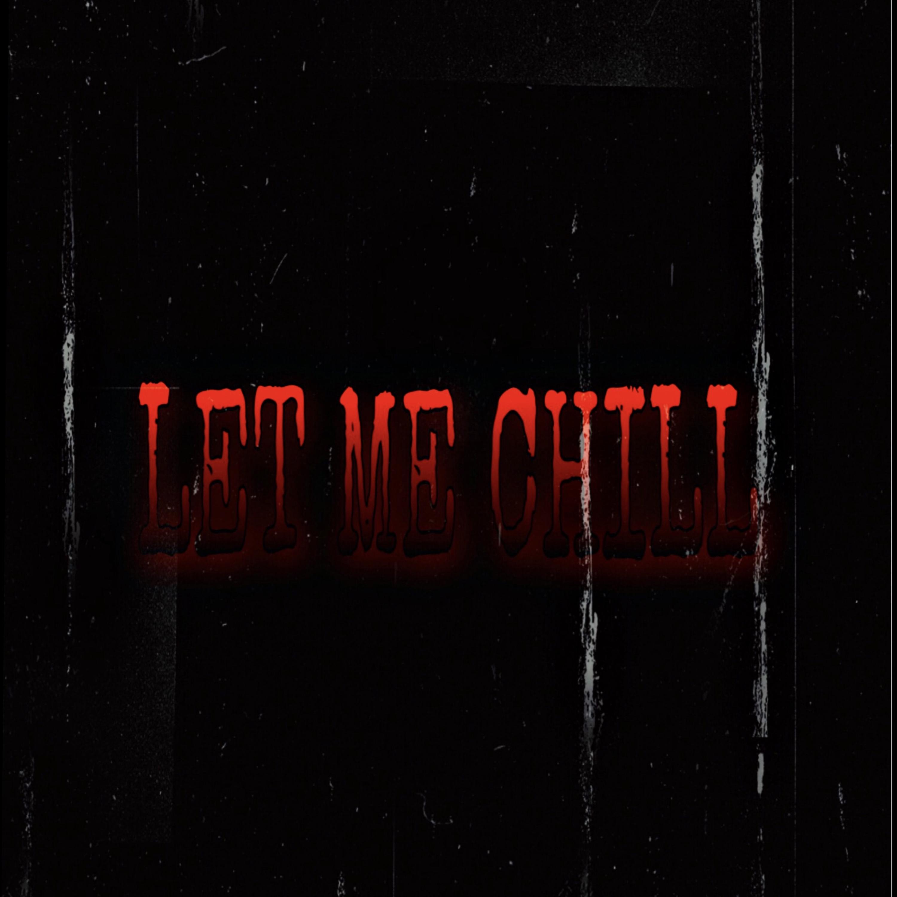 LET ME XHILL artwork
