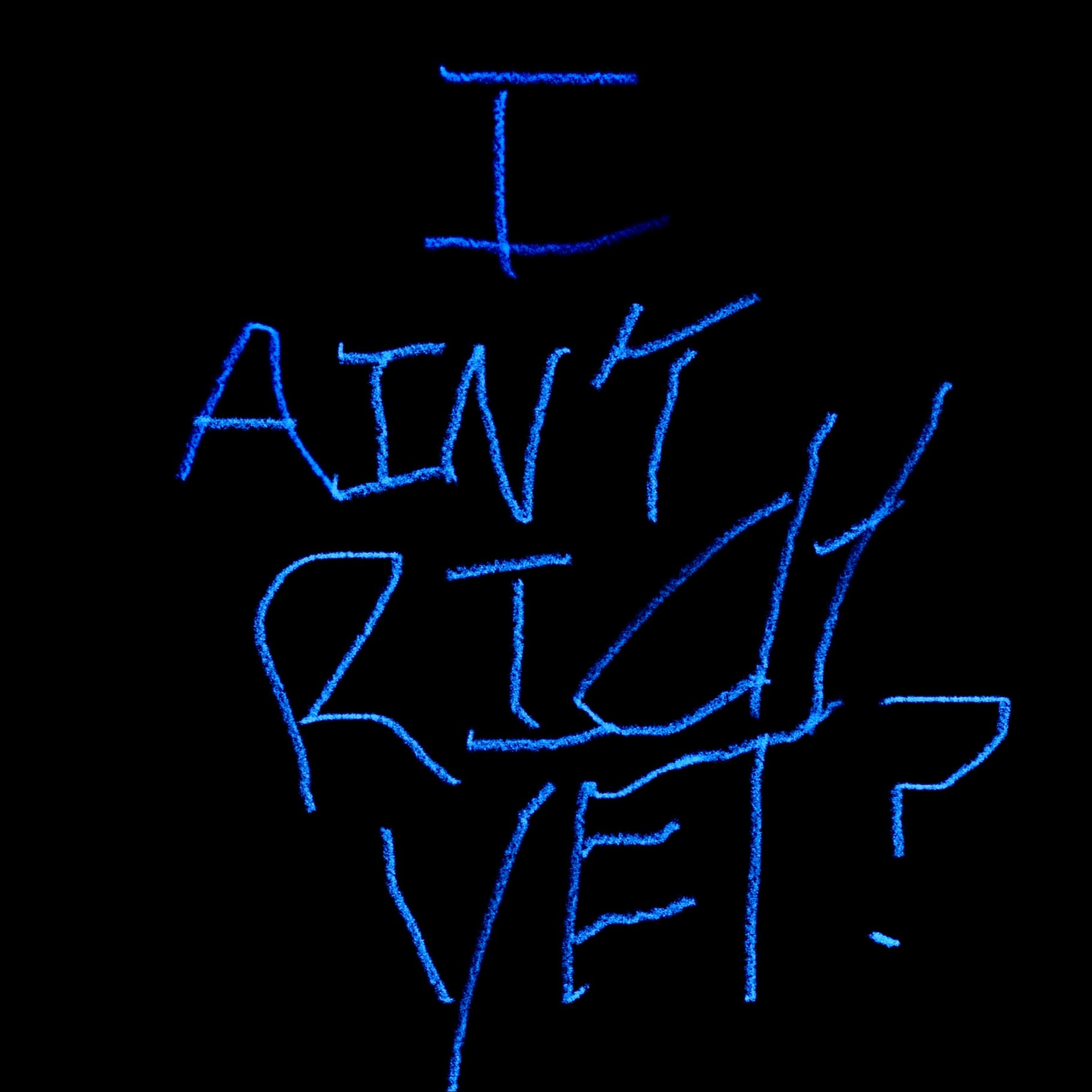 I Ain't Rich Yet? by Ashtray Jonny cover art