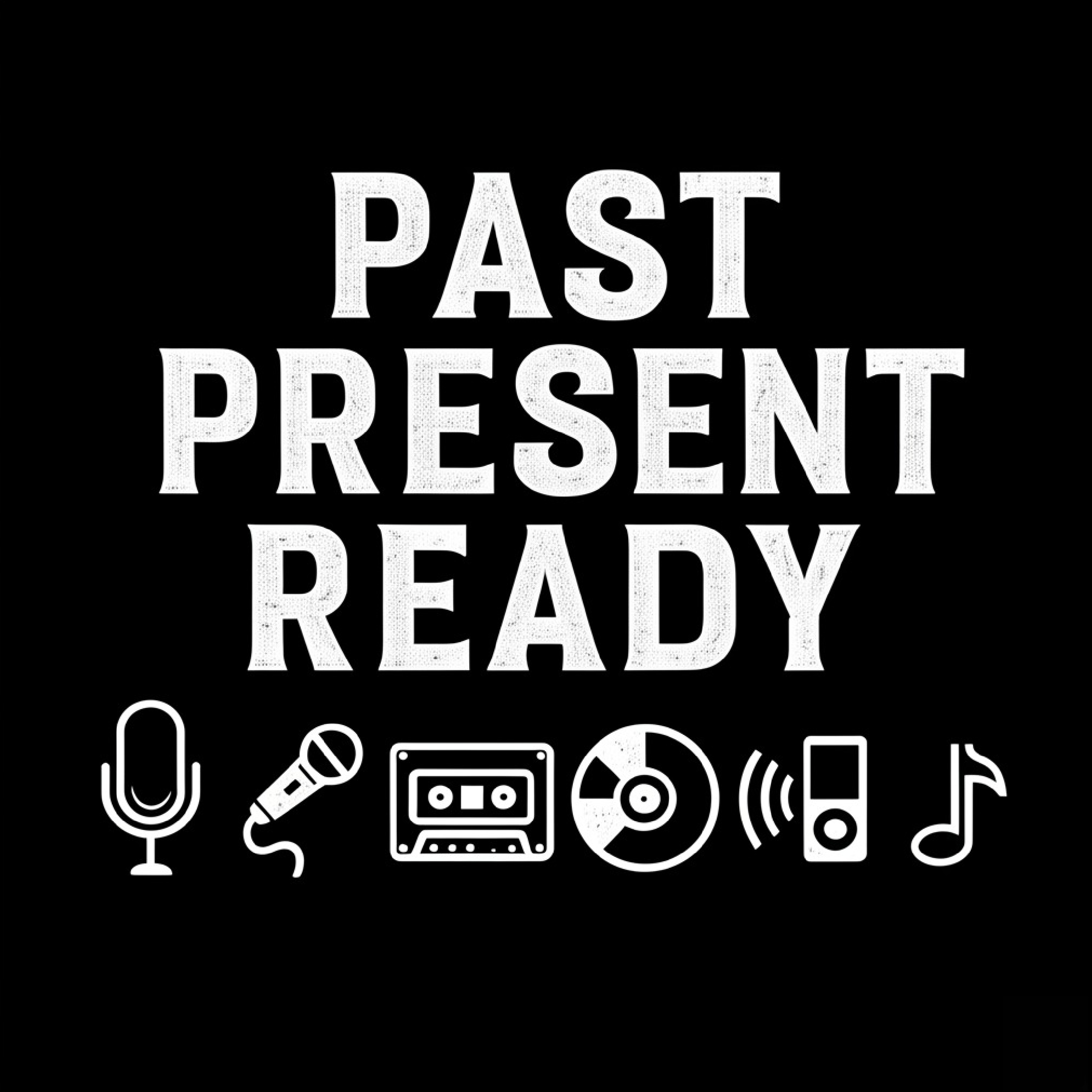 PAST PRESENT READY artwork