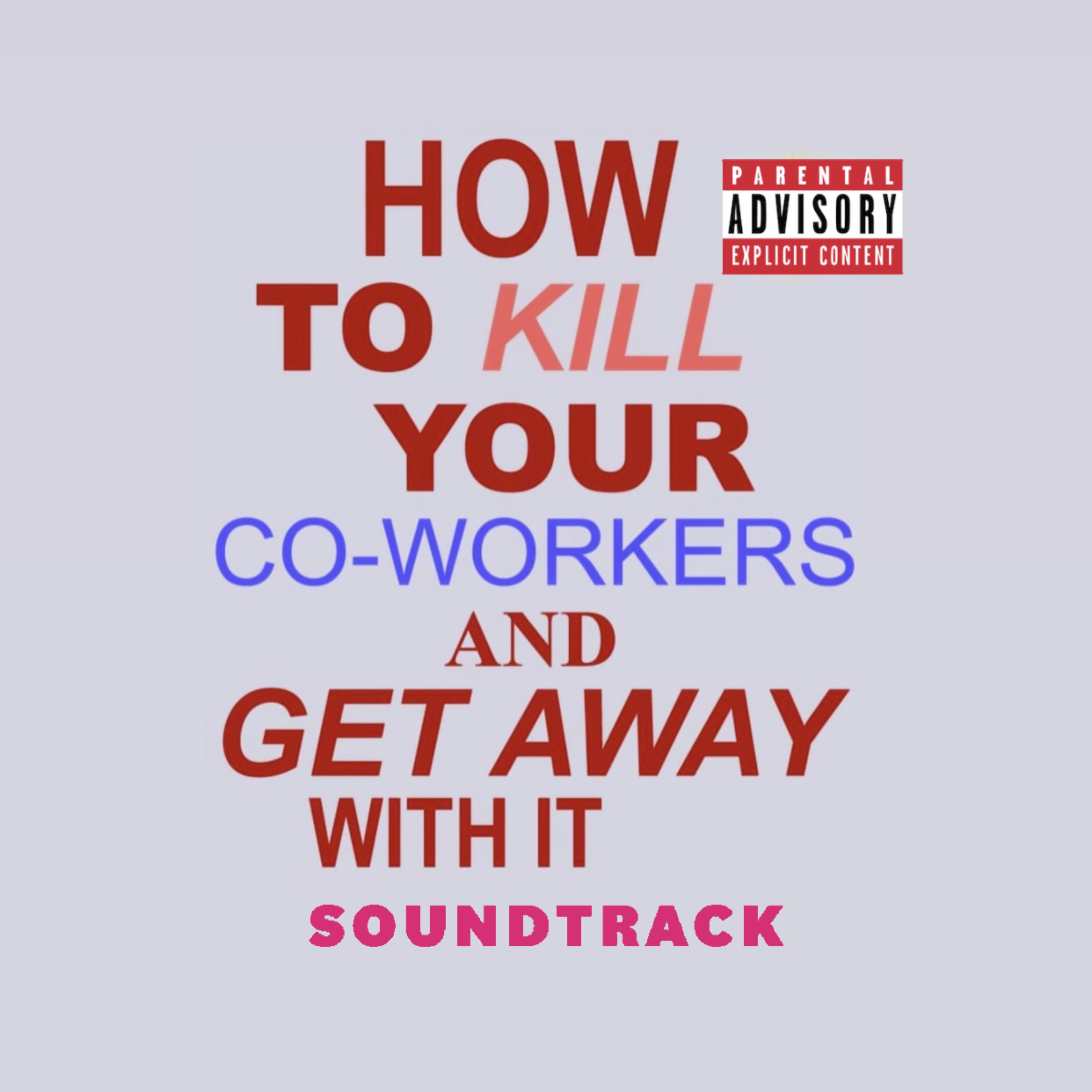 How To Kill Your Co-Workers and Get Away with It artwork