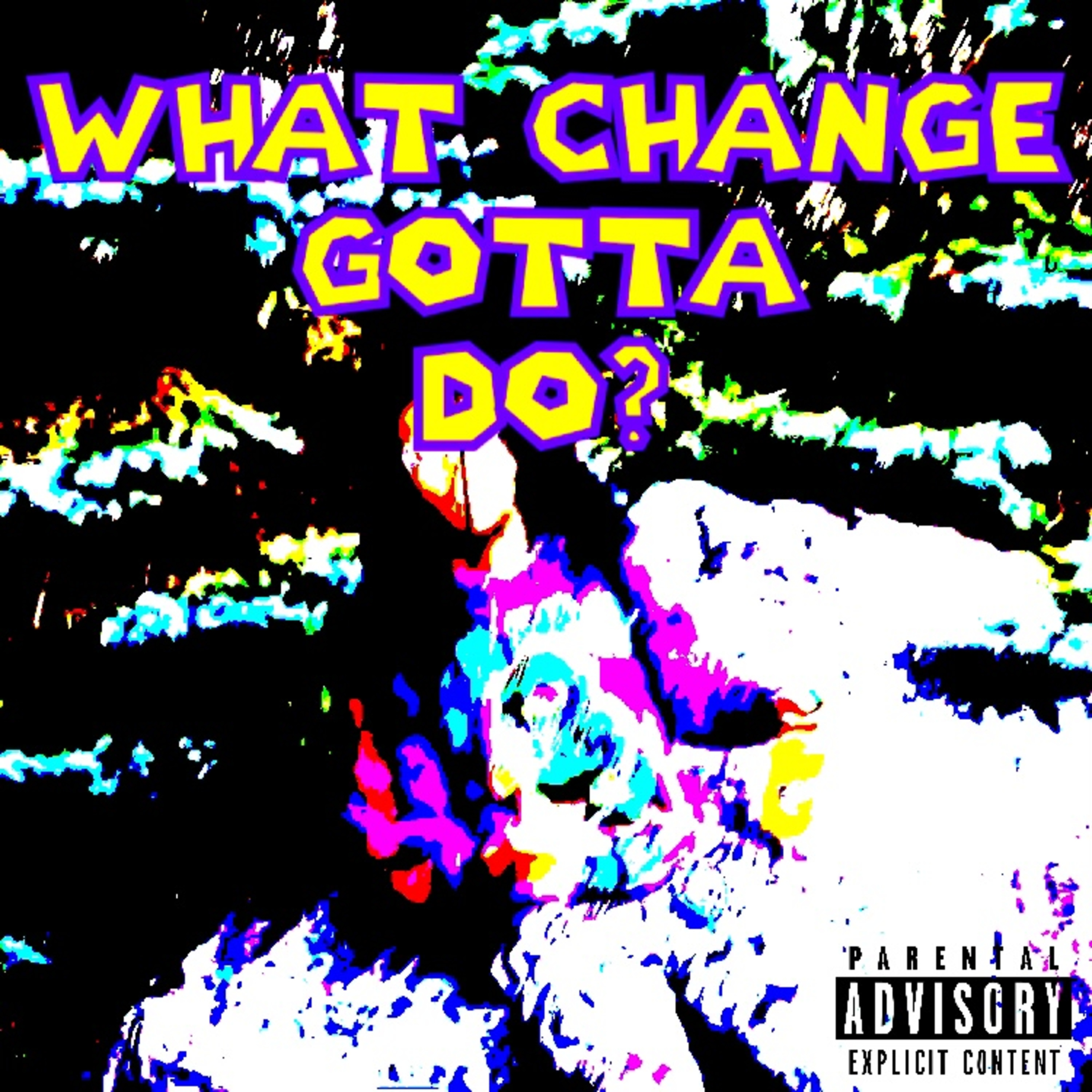 What Change Gotta Do? artwork