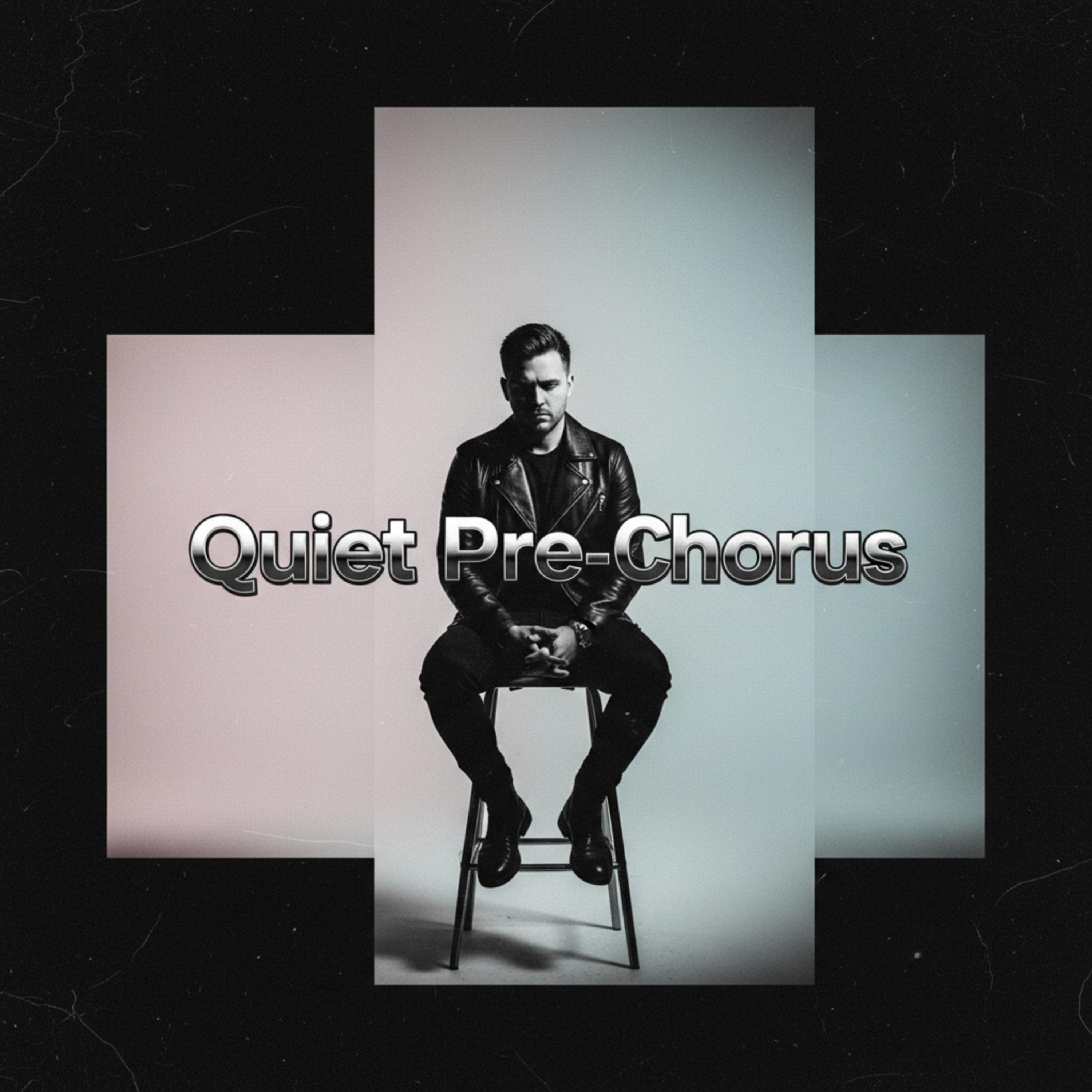 Quiet Pre-Chorus artwork
